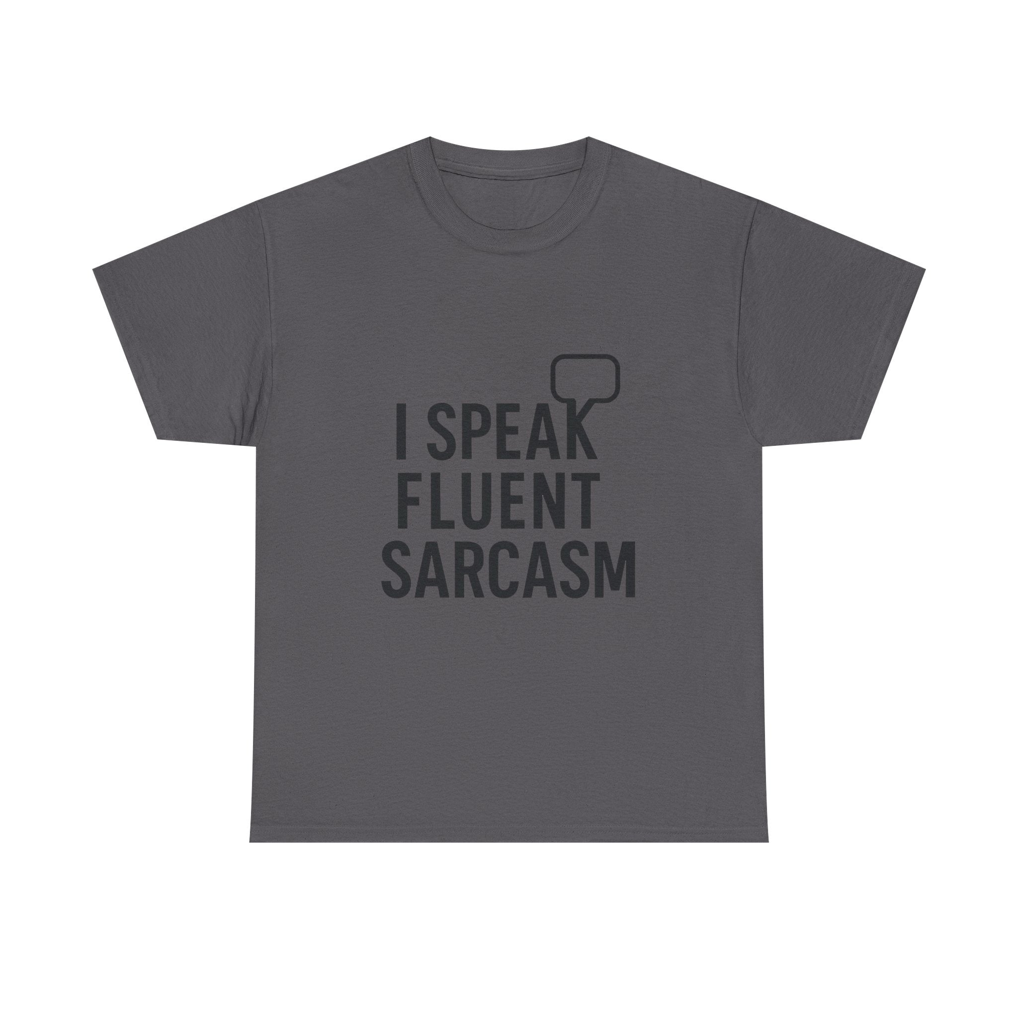 Fluent Sarcasm T-Shirt: Witty Statement Graphic Tee