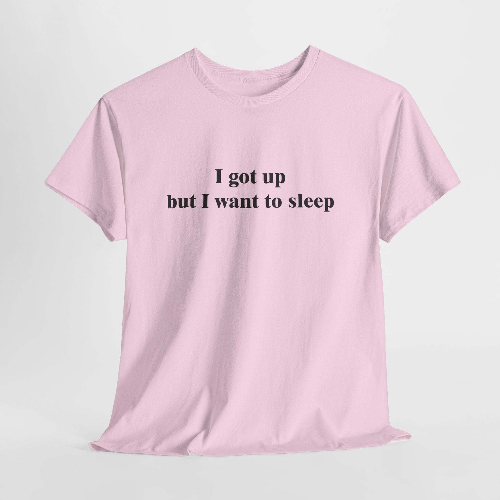 I Got Up, But I Want to Sleep T-Shirt | Funny Morning Person Tee | Sleep Lover Gift | Sarcastic Quote Shirt | Gildan 5000