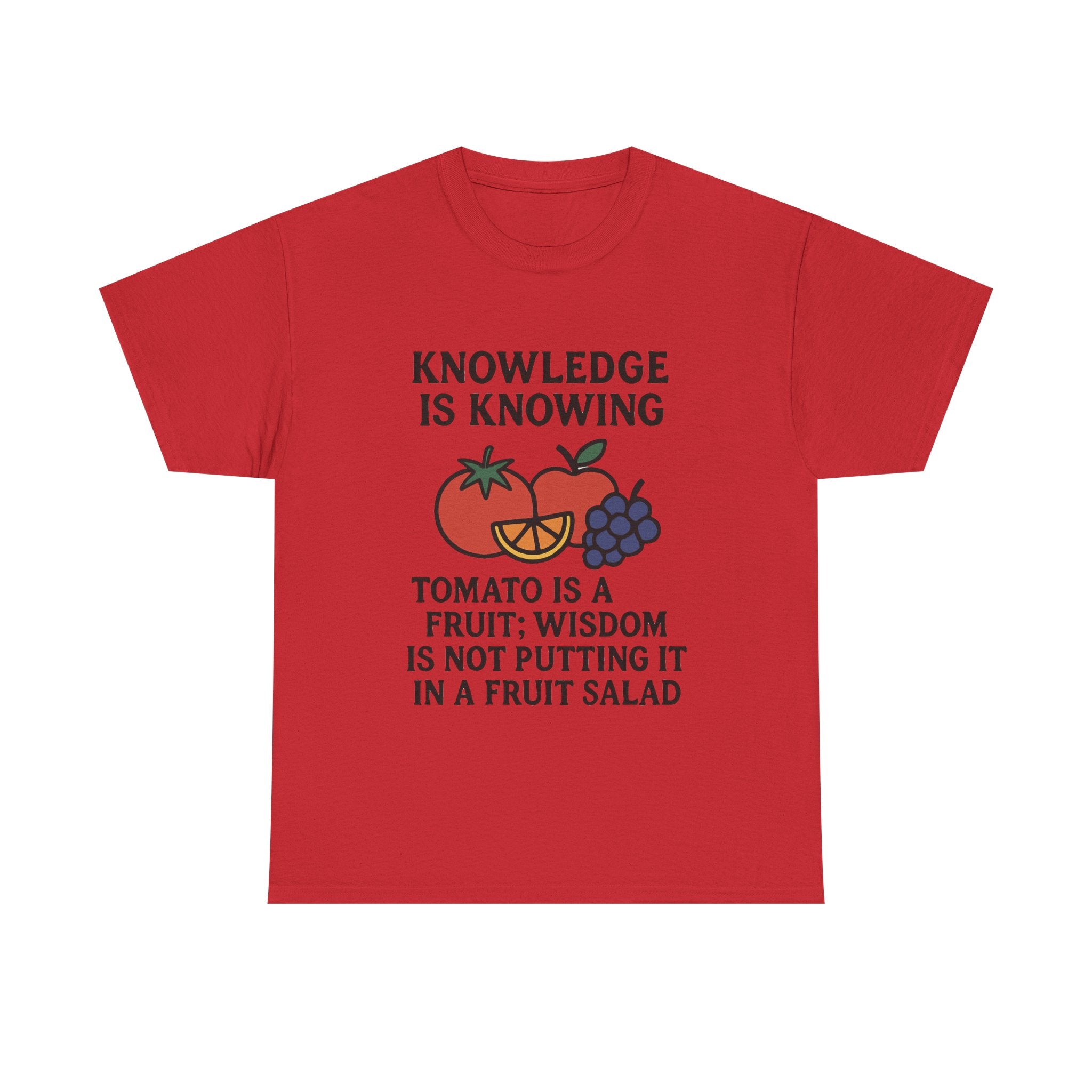 Funny Foodie T-Shirt: "Tomato is a Fruit" Knowledge vs. Wisdom Graphic Tee
