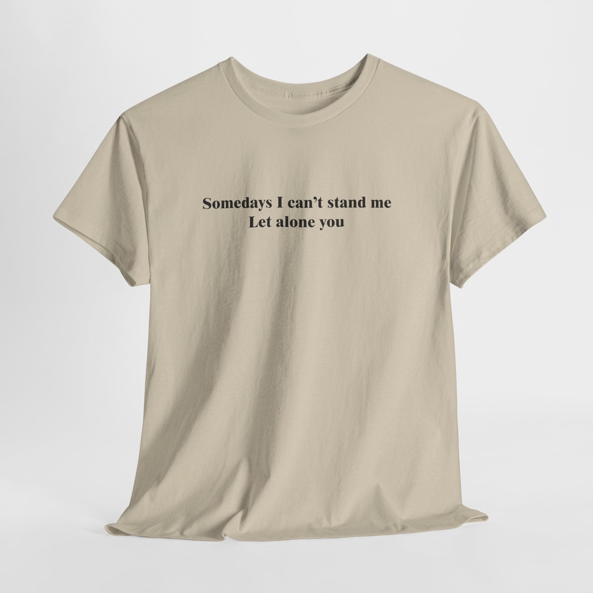 Can't Stand Me T-Shirt | Funny Sarcastic Quote Tee | Introvert Humor Shirt | Anti-Social Gift | Gildan 5000