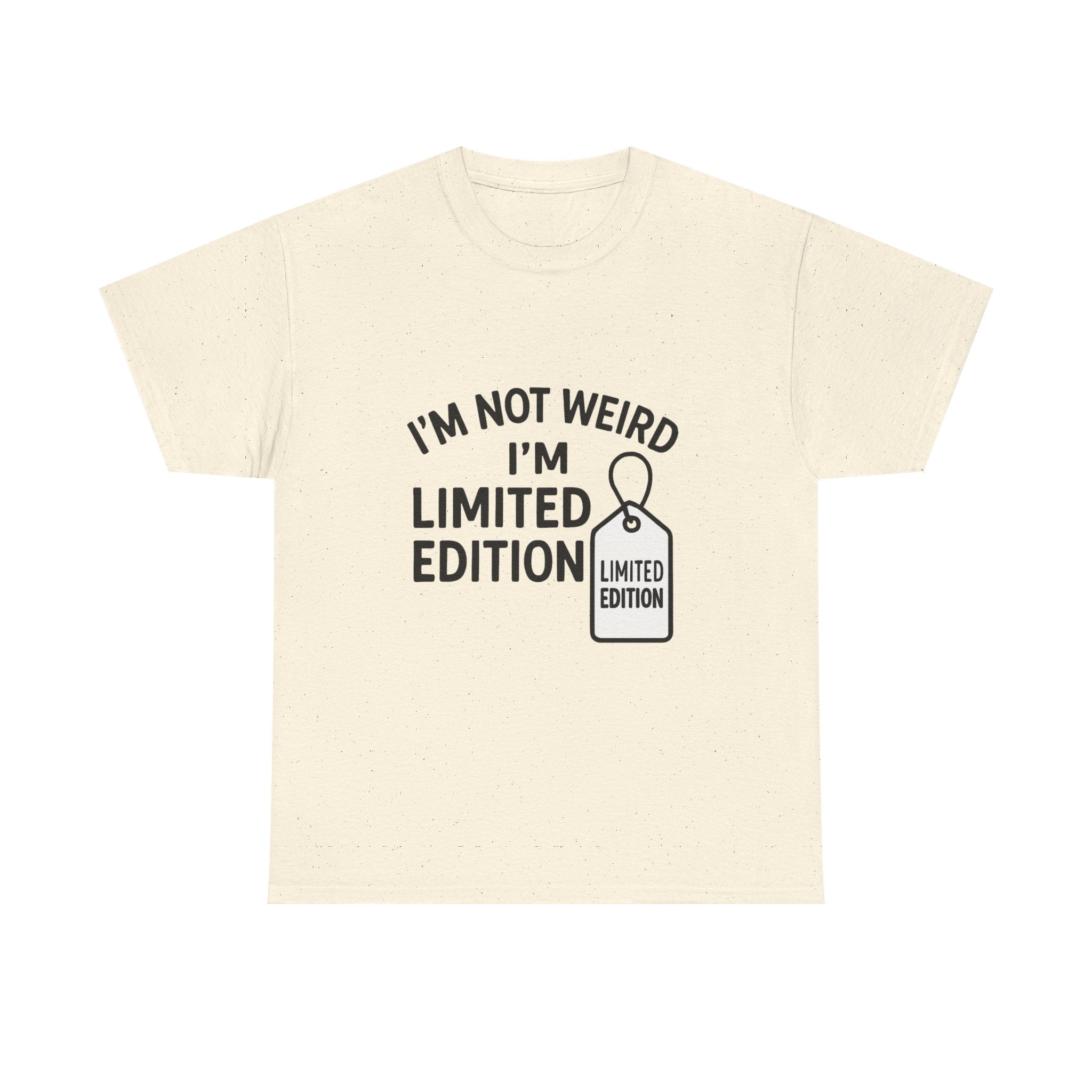 Limited Edition T-Shirt: "I'm Not Weird, I'm Limited Edition" Funny Graphic Tee