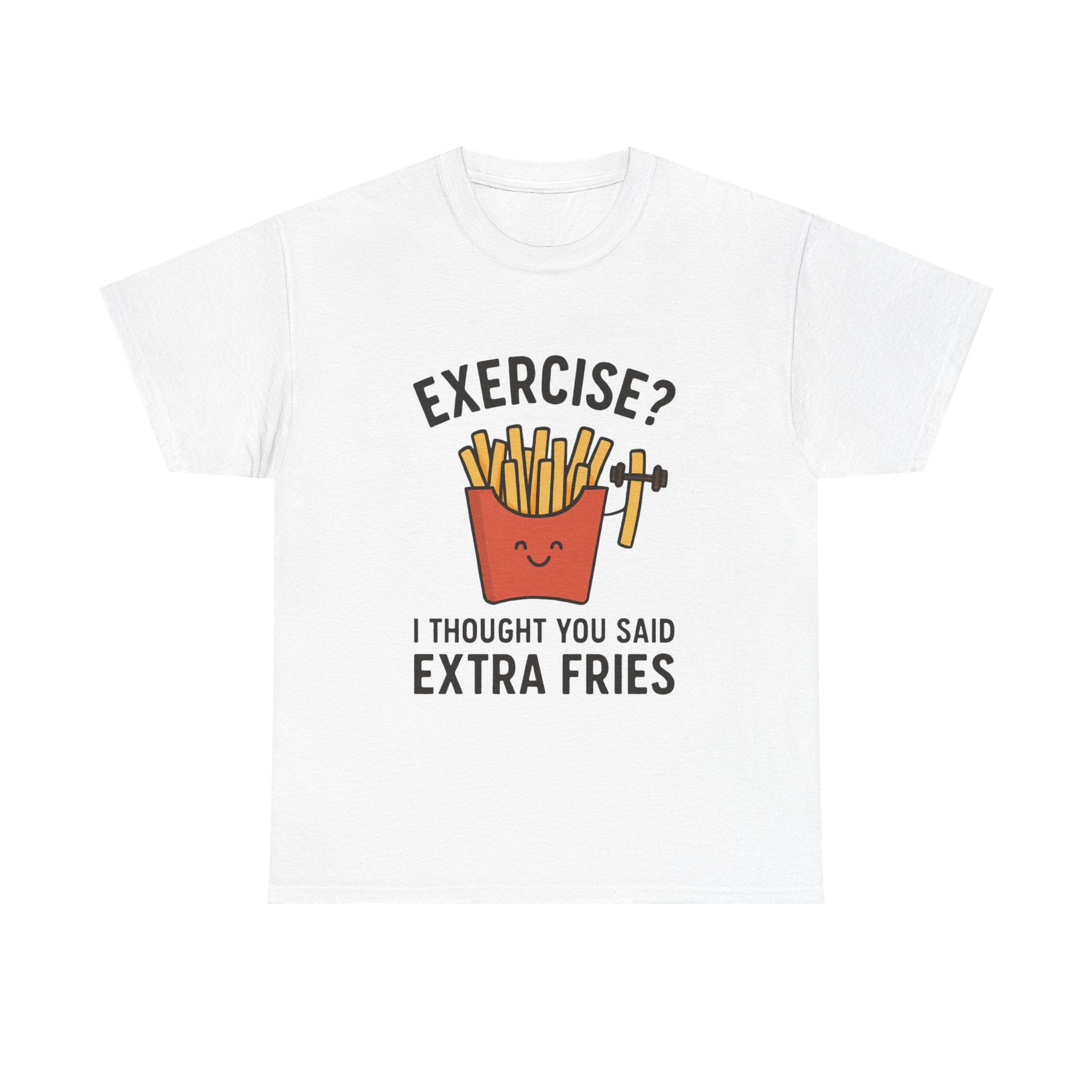 Funny Foodie T-Shirt: "Extra Fries" Exercise Pun Graphic Tee