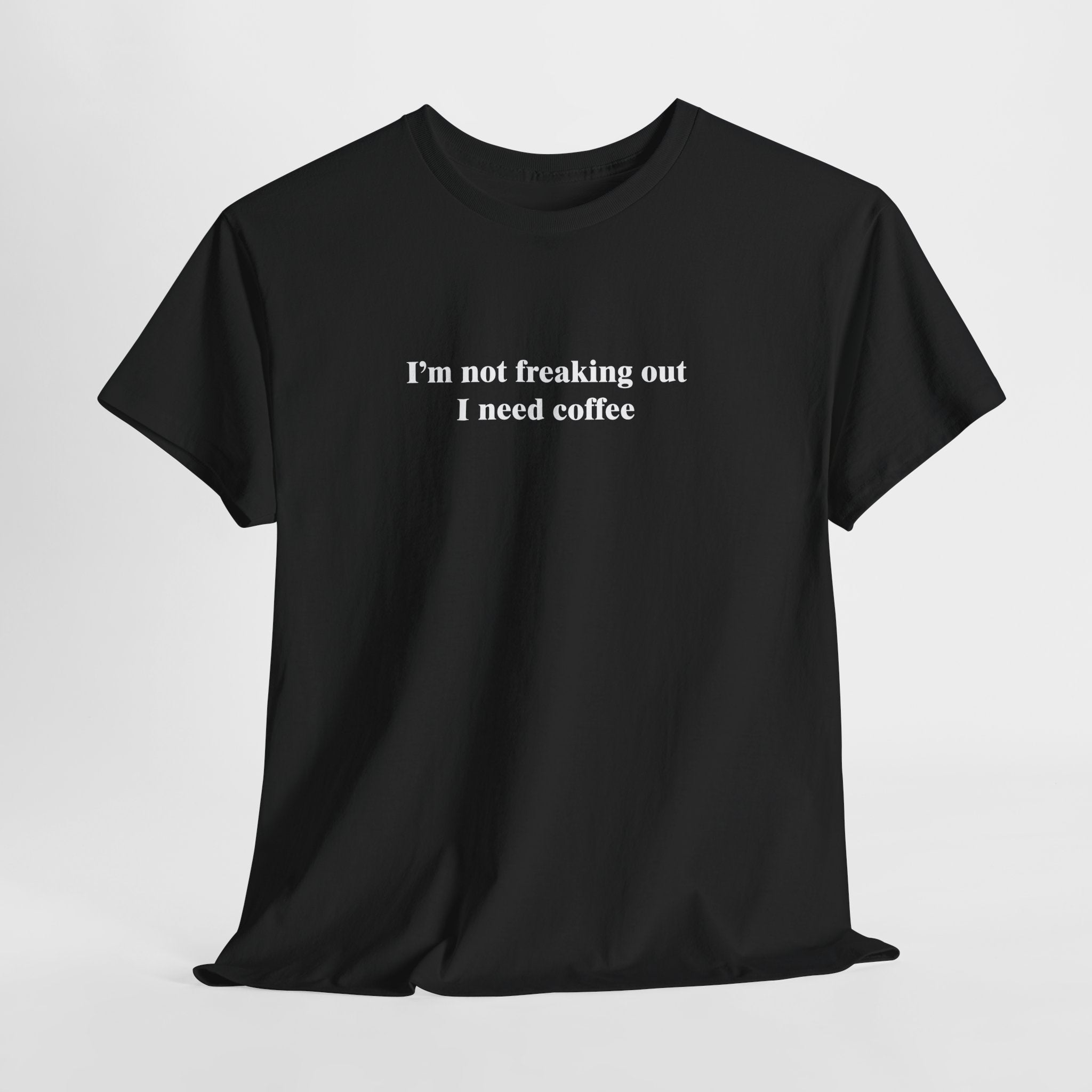 Funny Coffee T-Shirt – “I’m Not Freaking Out, I Need Coffee” Caffeine Lover Humor Tee