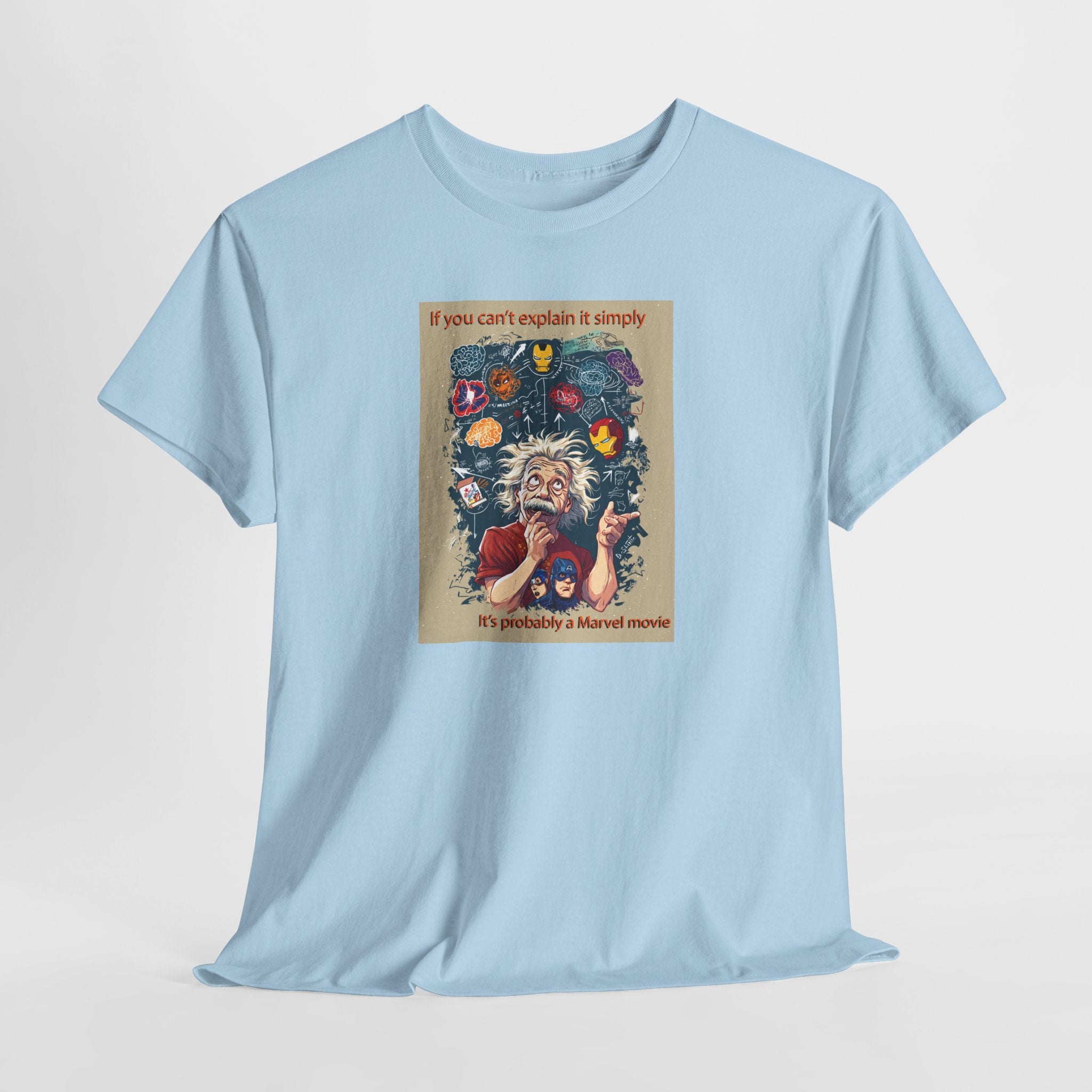 Einstein Marvel Movie Tee: If You Can't Explain It Simply, It's Probably a Marvel Movie | Funny Science Pop Culture T-Shirt
