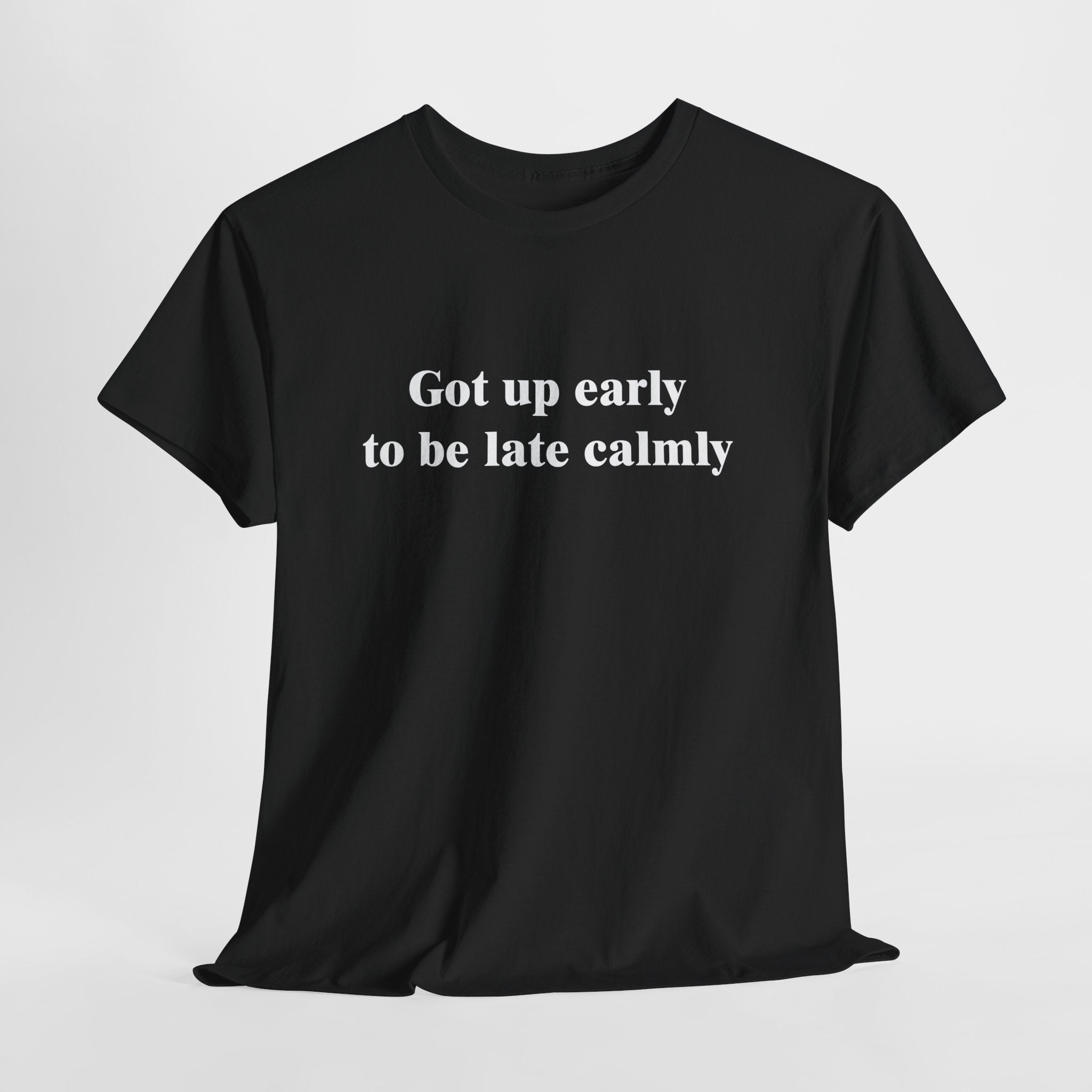 Got Up Early to Be Late T-Shirt | Funny Punctuality Humor Tee | Sarcastic Time Management Gift | Gildan 5000