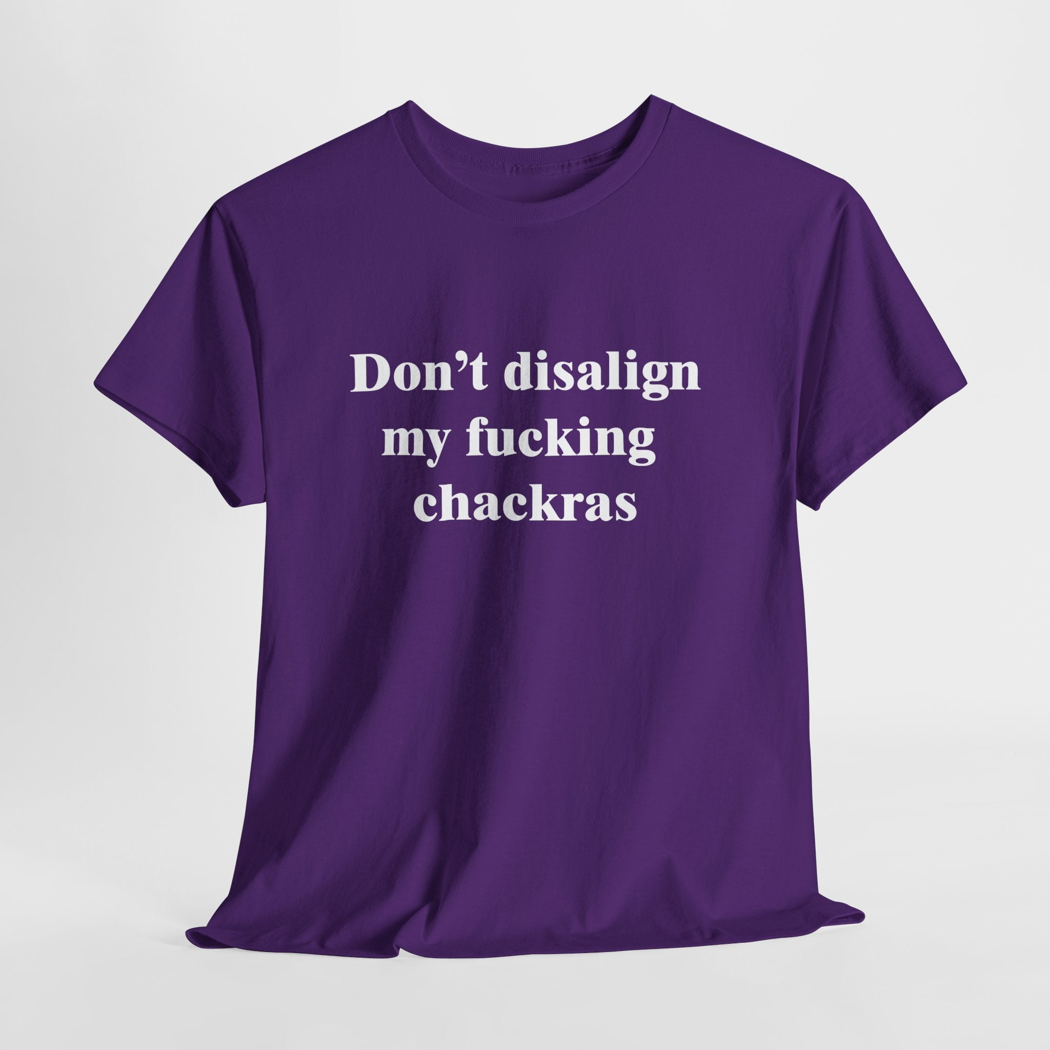 Don't Disalign My F***ing Chackras T-Shirt | Funny Spiritual Humor Tee | Sarcastic Yoga Gift | Gildan 5000