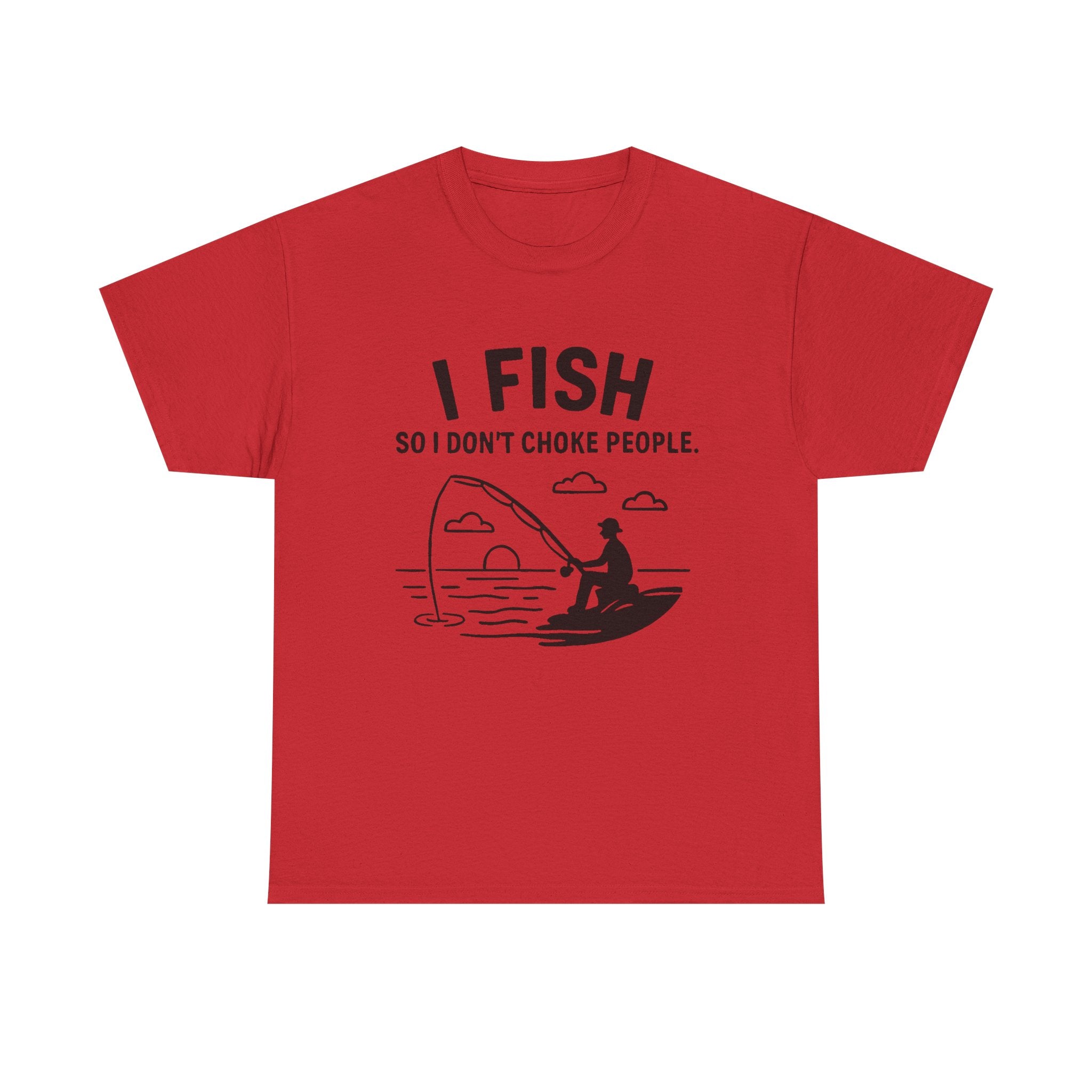 “I Fish So I Don’t Choke People” Funny Fishing T-Shirt – Sarcastic Angler Humor Tee for Fishermen & Outdoors Lovers