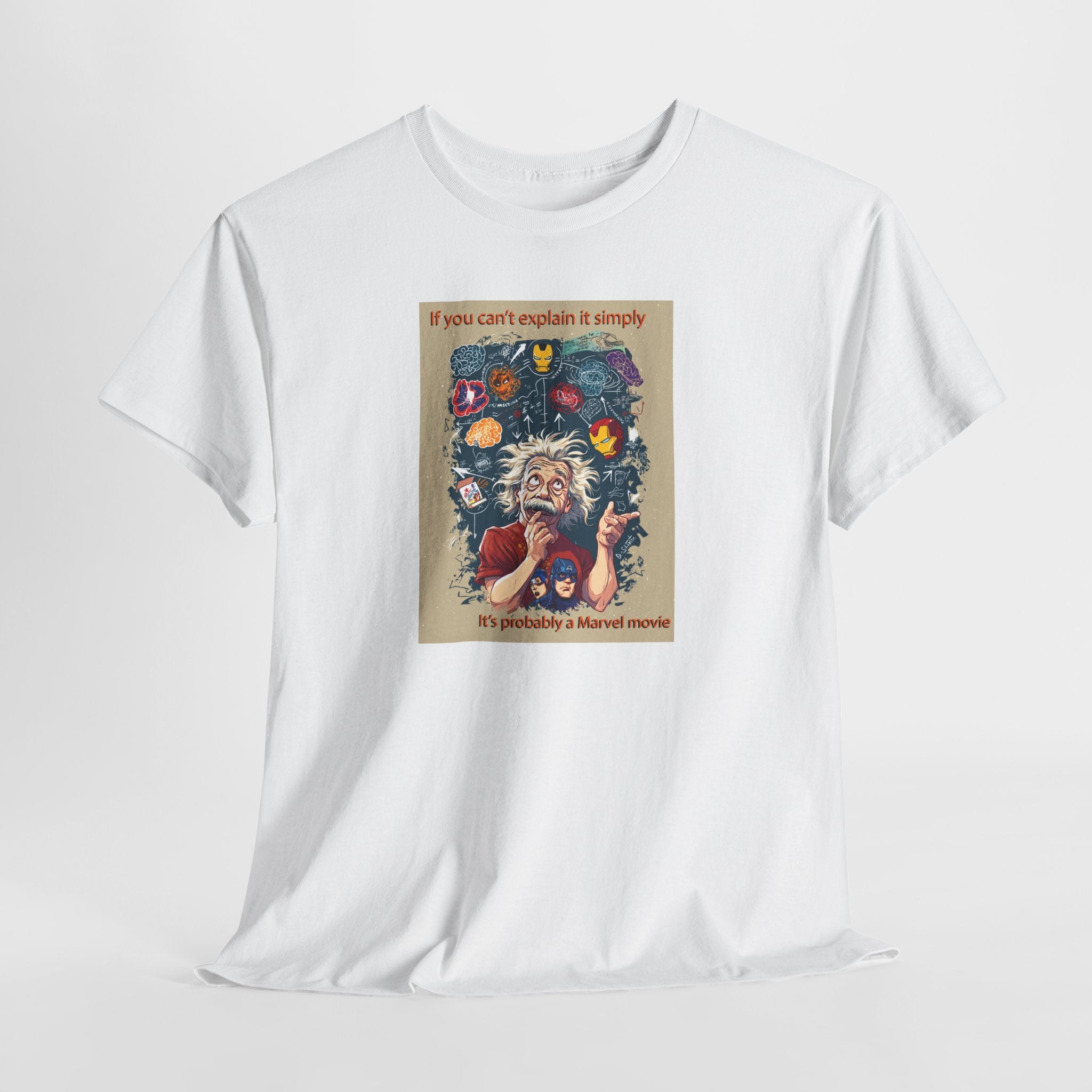 Einstein Marvel Movie Tee: If You Can't Explain It Simply, It's Probably a Marvel Movie | Funny Science Pop Culture T-Shirt