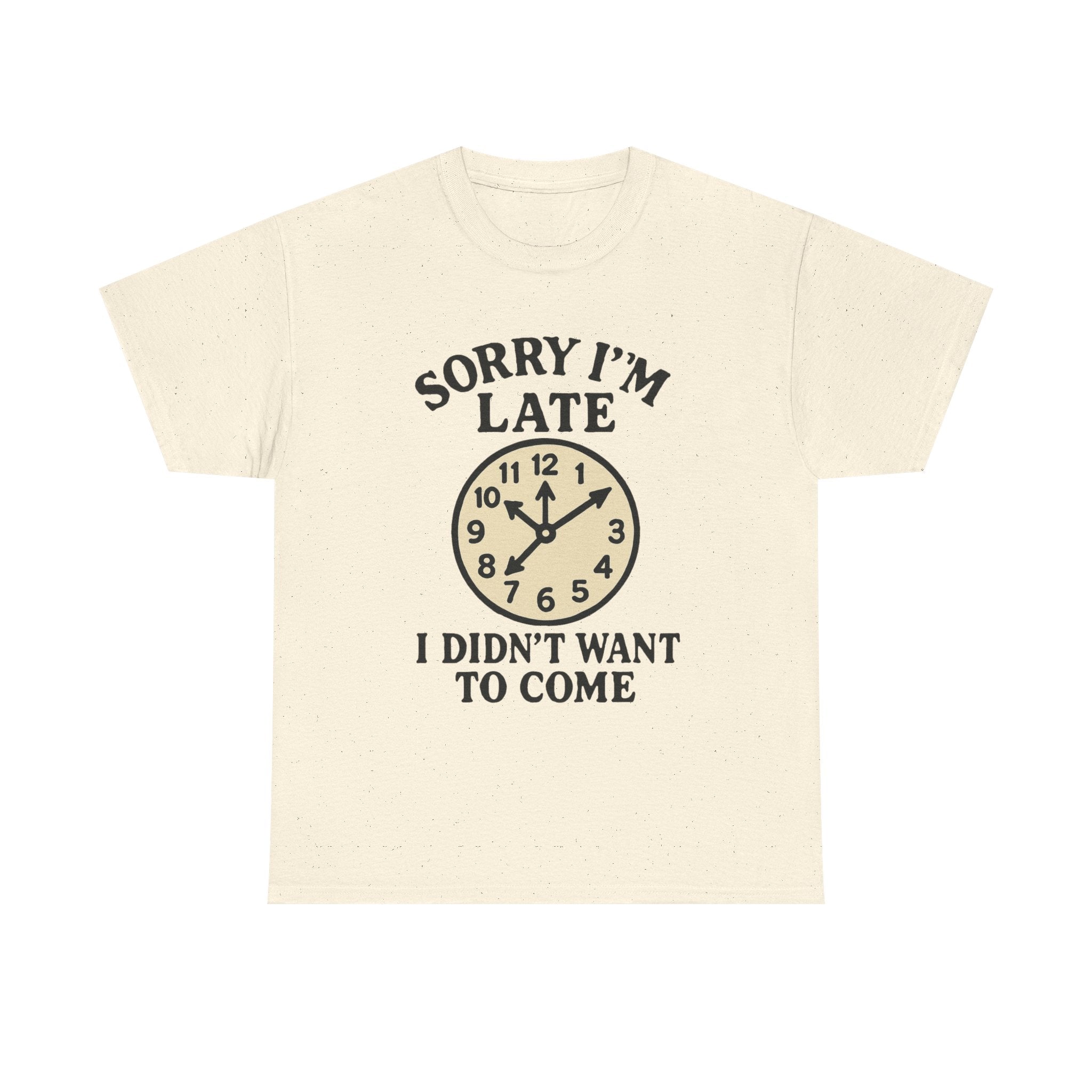 Funny Anti-Social T-Shirt: "Sorry I'm Late, I Didn't Want to Come" Graphic Tee