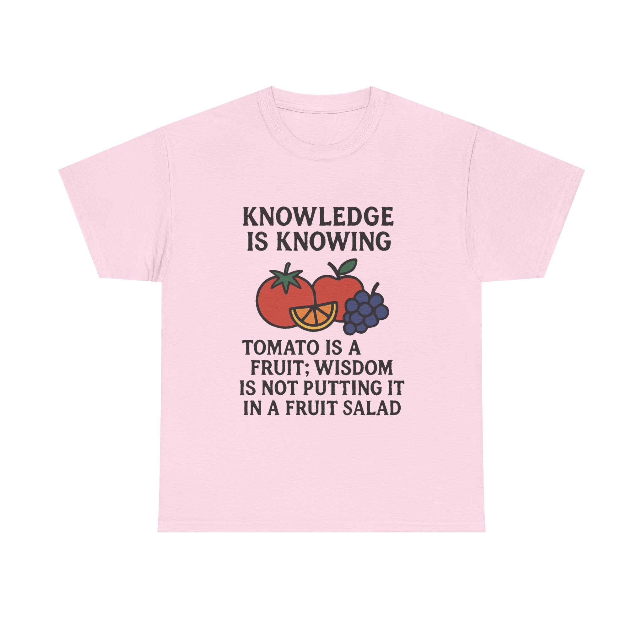 Funny Foodie T-Shirt: "Tomato is a Fruit" Knowledge vs. Wisdom Graphic Tee