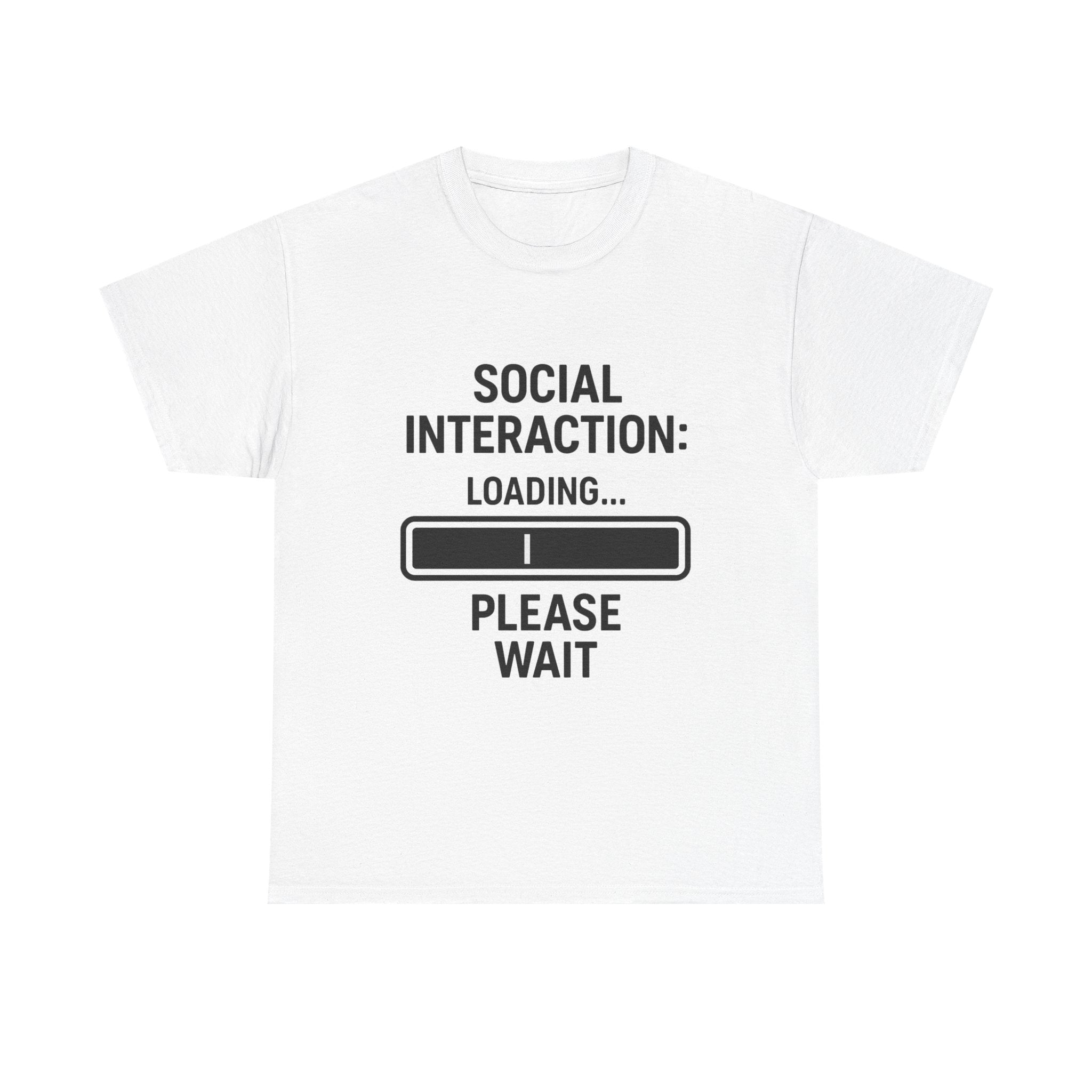 Introvert Loading T-Shirt: "Social Interaction: Loading... Please Wait" Funny Graphic Tee