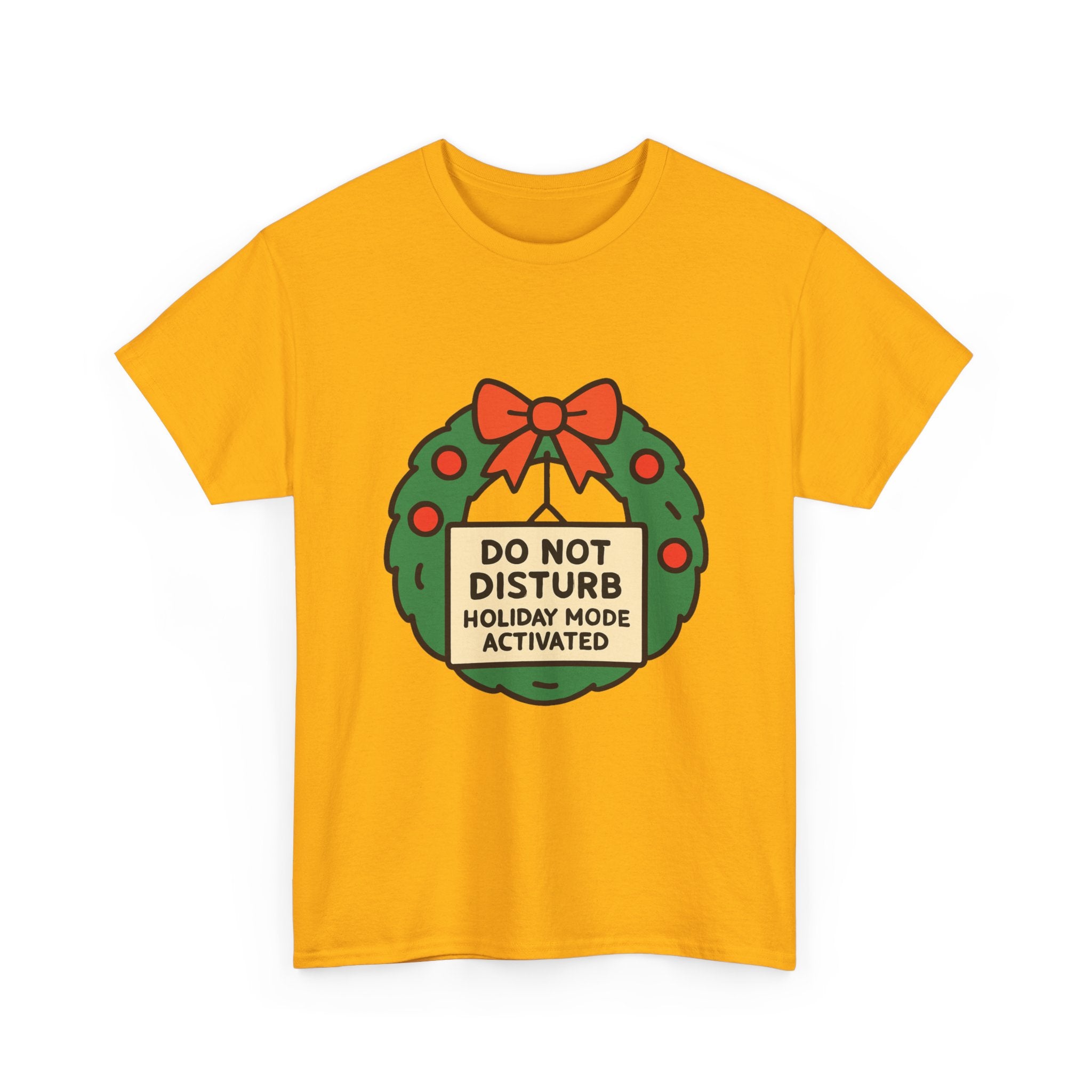 Do Not Disturb T-Shirt | Funny Holiday Mode Activated Graphic Tee | Introvert Christmas Gift | Gildan 5000