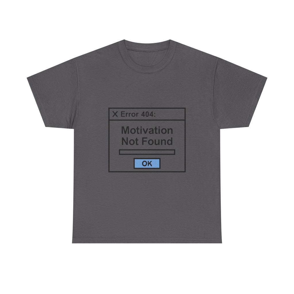 Error 404 T-Shirt: "Motivation Not Found" Funny Tech Graphic Tee