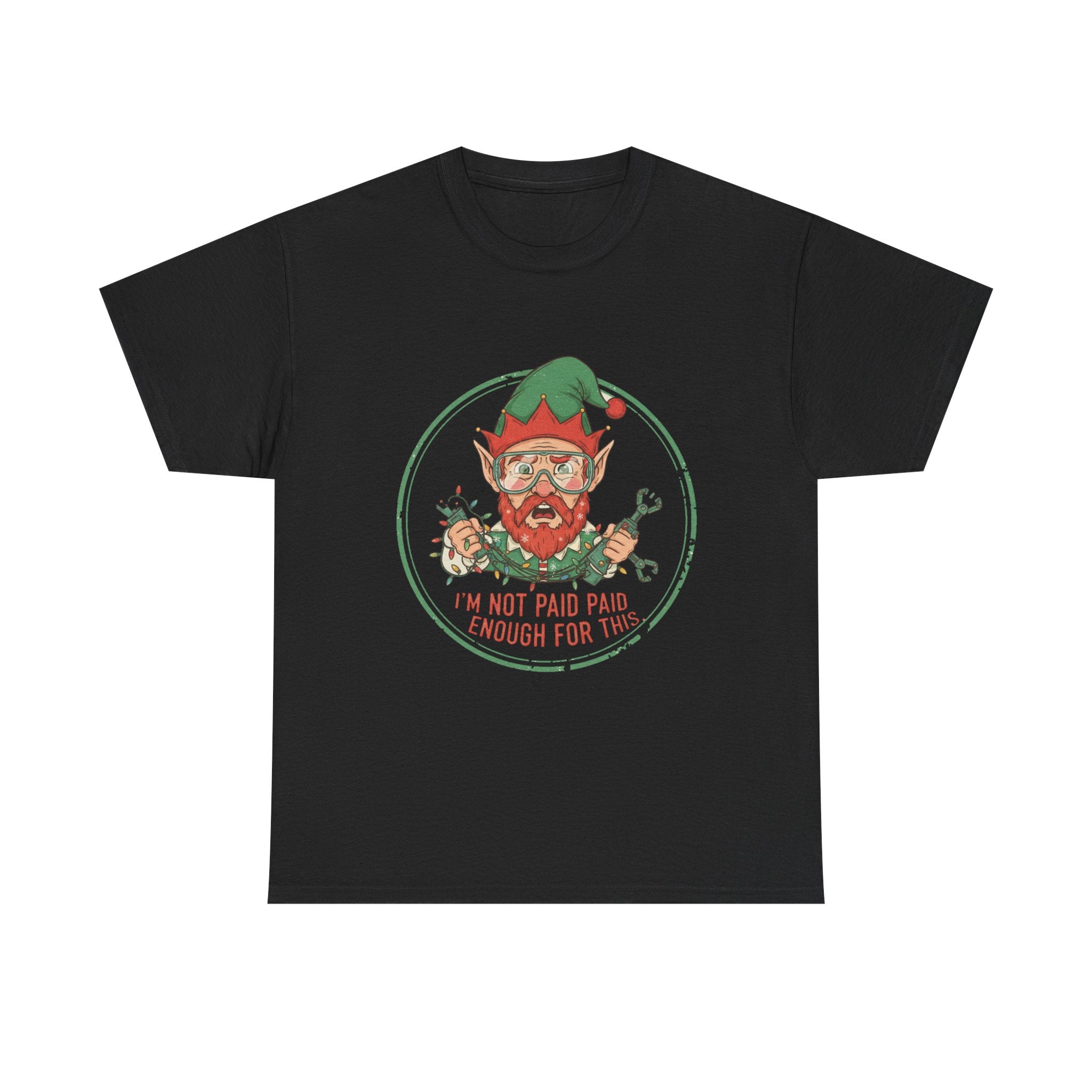 Funny Christmas T-Shirt: "Not Paid Enough" Elf Graphic Tee