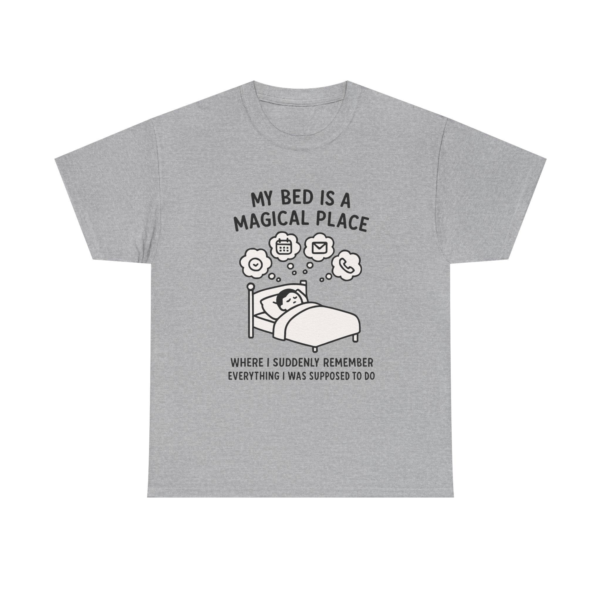 Funny Sleep T-Shirt: "My Bed is a Magical Place" Procrastination Graphic Tee