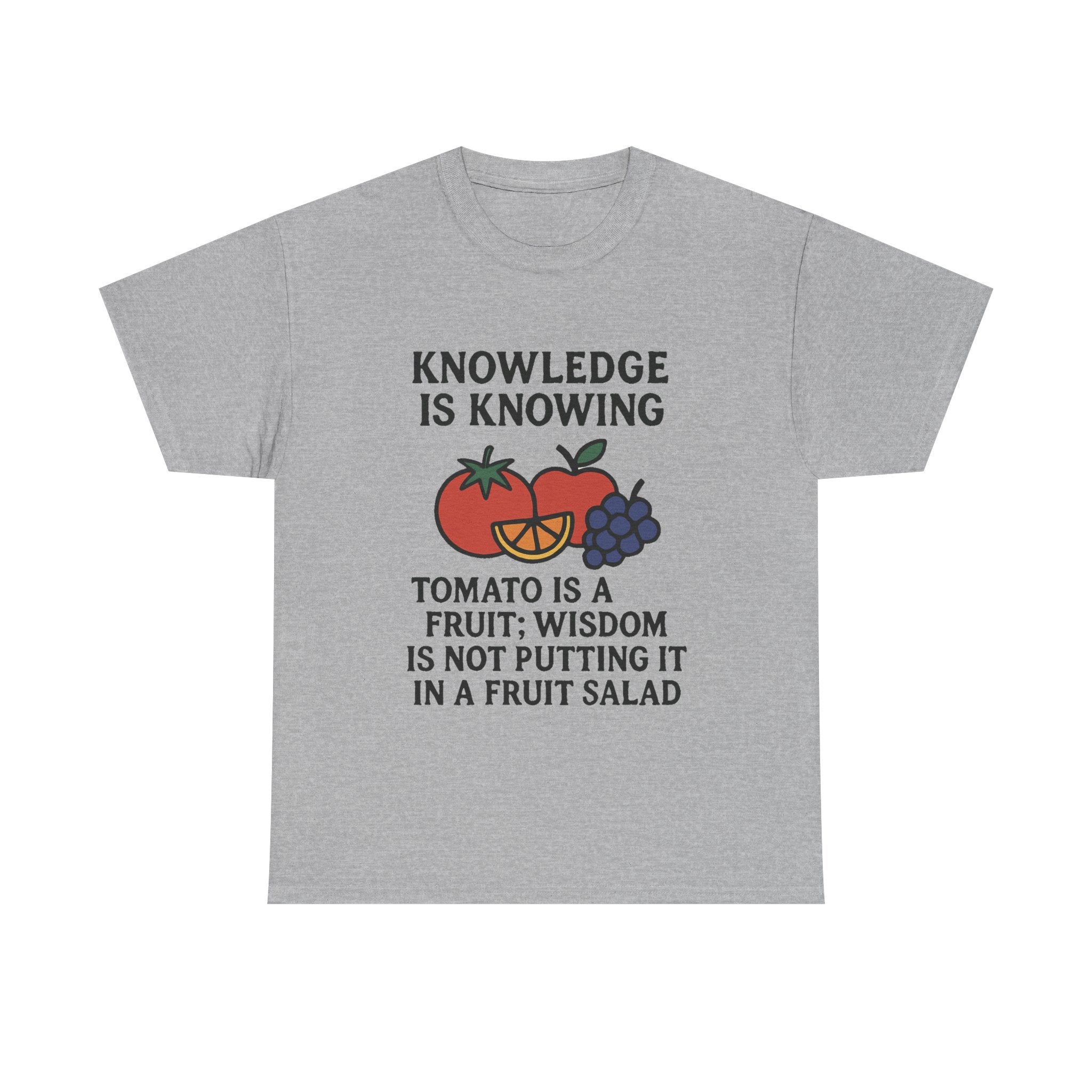 Funny Foodie T-Shirt: "Tomato is a Fruit" Knowledge vs. Wisdom Graphic Tee