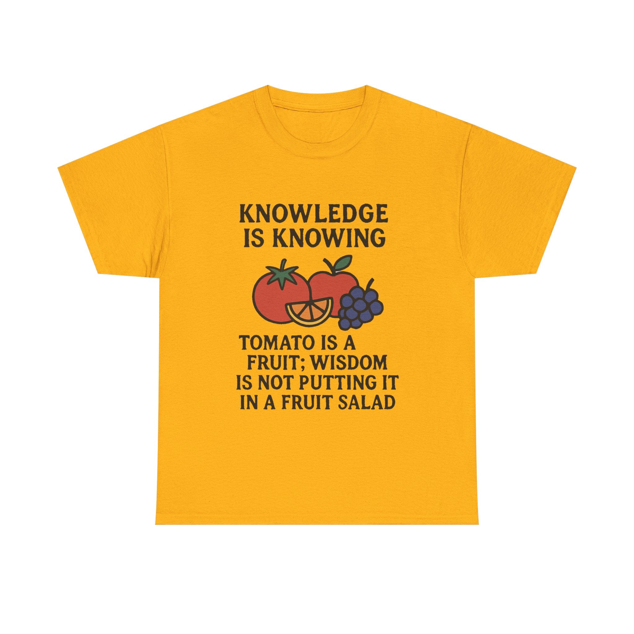 Funny Foodie T-Shirt: "Tomato is a Fruit" Knowledge vs. Wisdom Graphic Tee