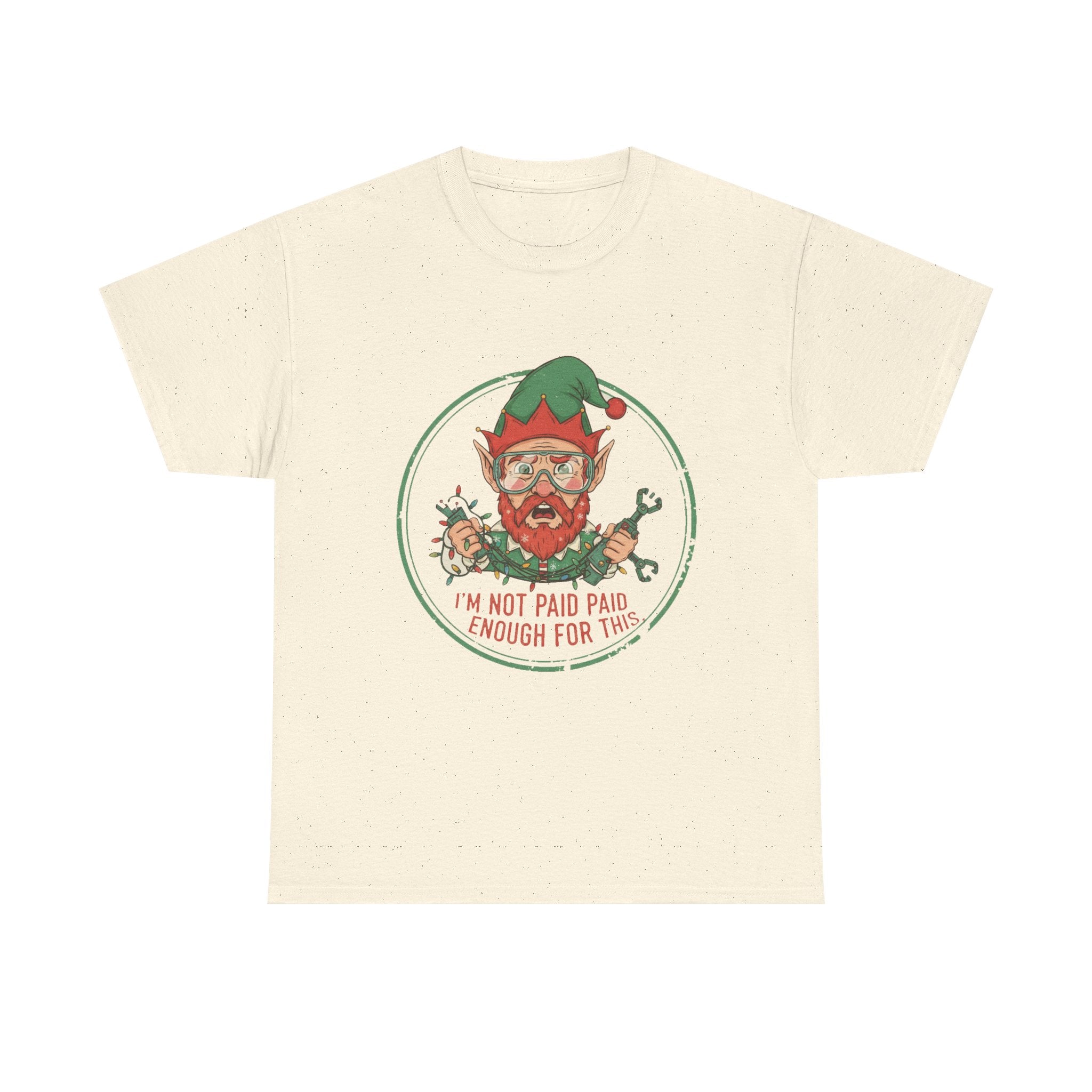 Funny Christmas T-Shirt: "Not Paid Enough" Elf Graphic Tee