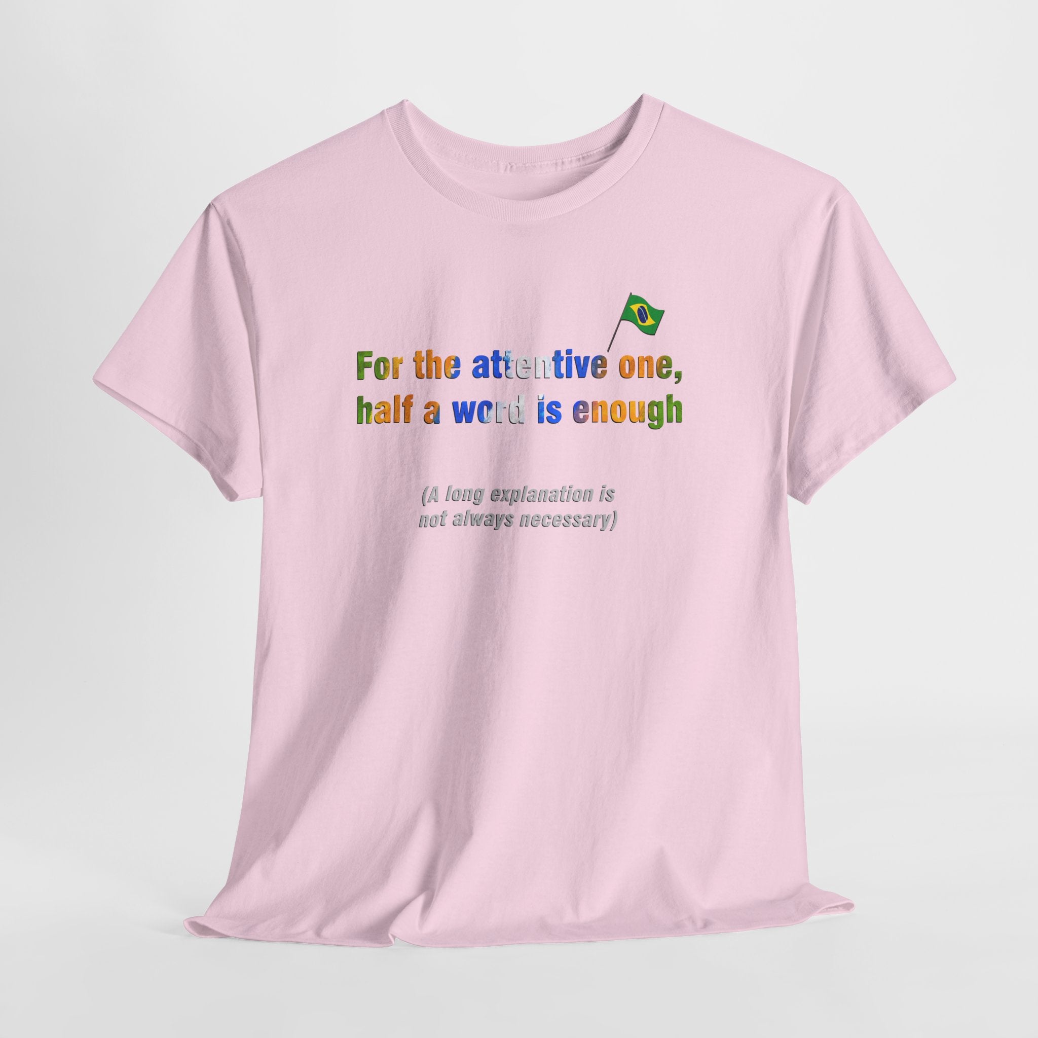 Half a Word is Enough Tee: Para Bom Entendedor, Meia Palavra Basta | Brazilian Proverb T-Shirt