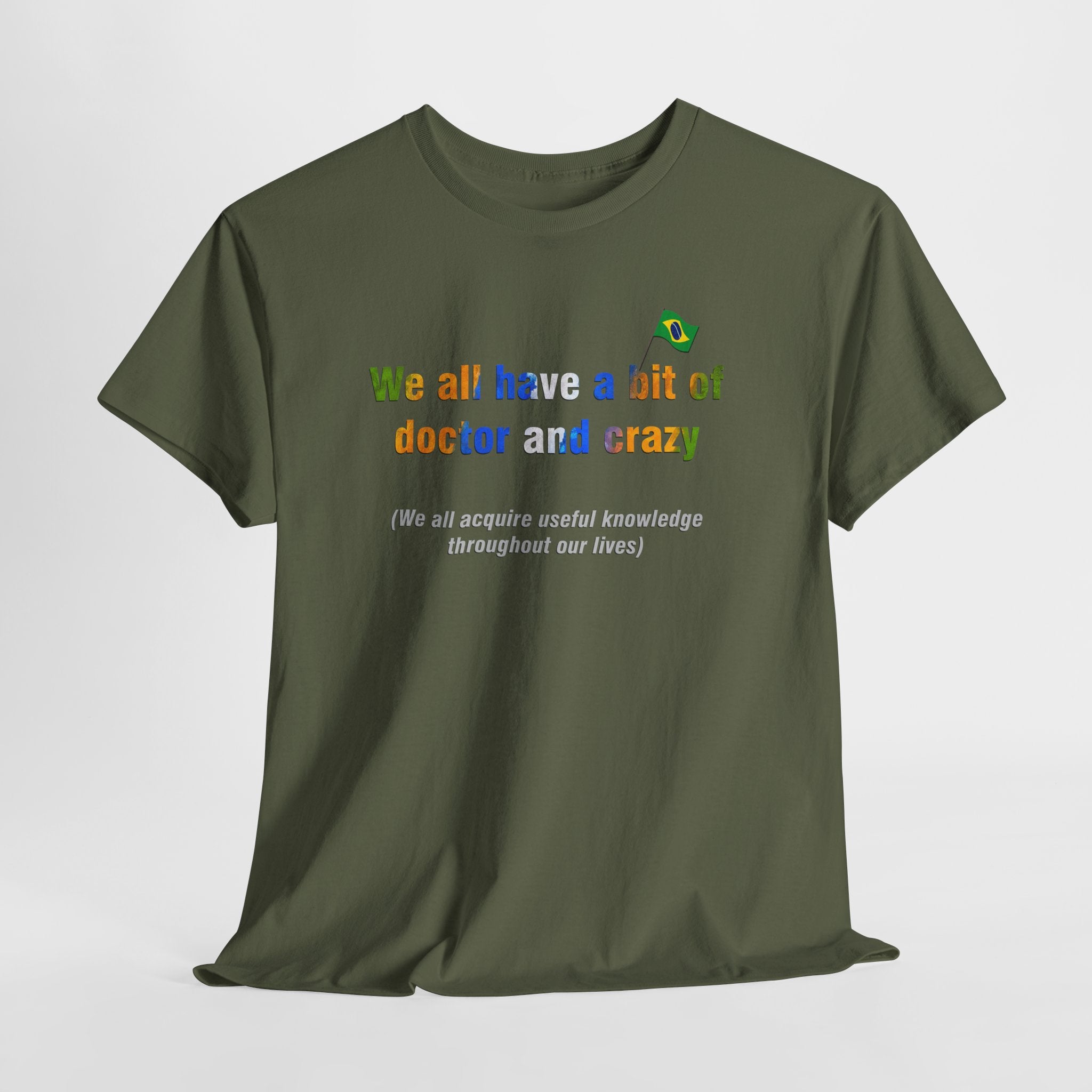 Doctor and Crazy Tee: Todos Temos Um Pouco De Médico E De Louco | Brazilian Proverb T-Shirt