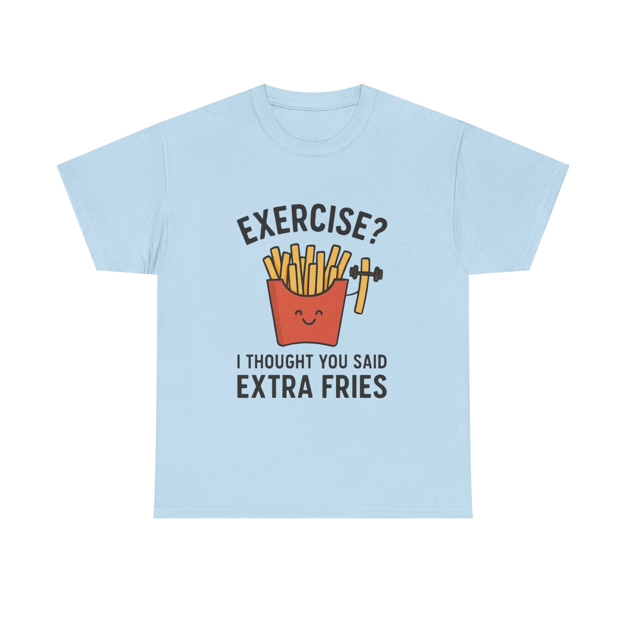 Funny Foodie T-Shirt: "Extra Fries" Exercise Pun Graphic Tee