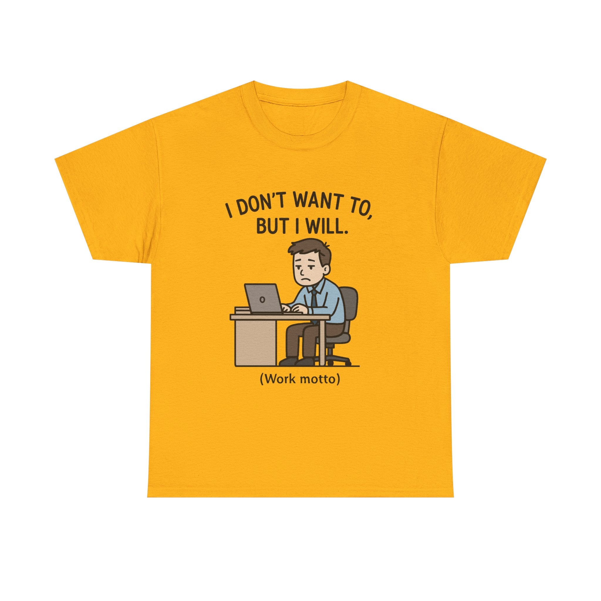 Work Motto T-Shirt: Funny Relatable Office Graphic Tee