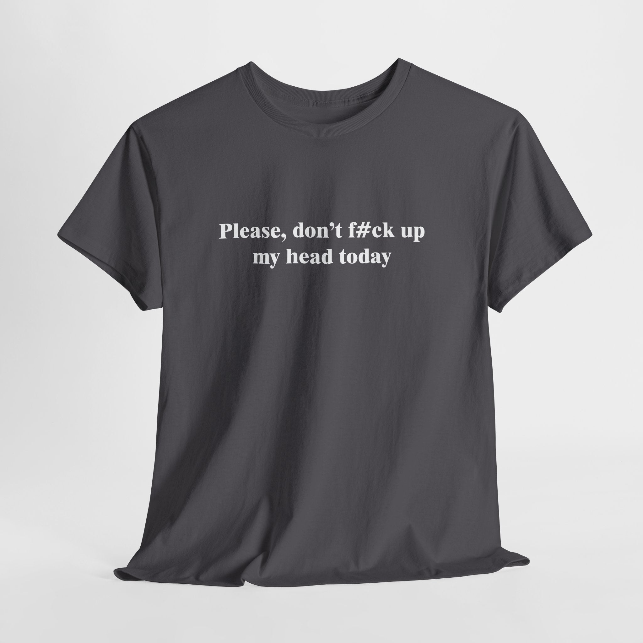 Don't Mess With My Head T-Shirt | Funny Mental Health Humor Tee | Sarcastic Daily Quote | Gildan 5000