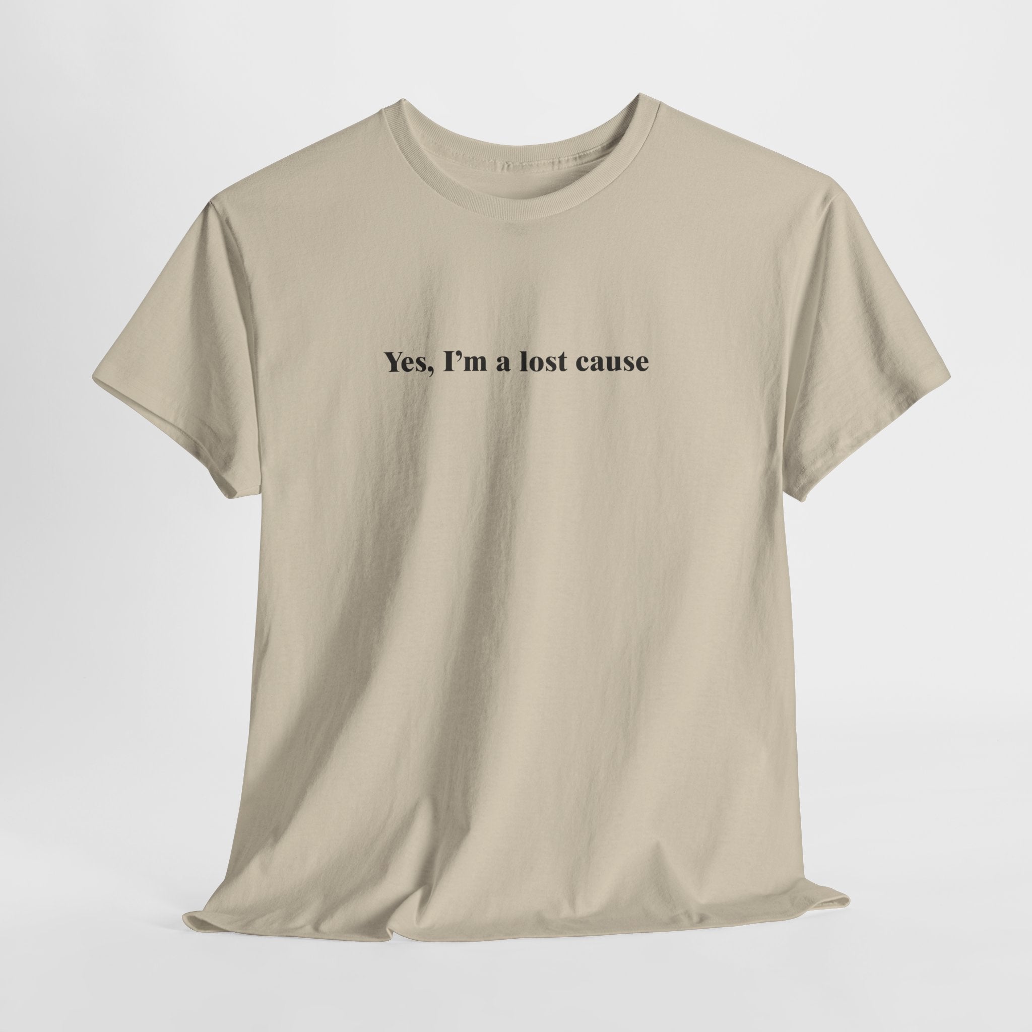 Funny Self-Deprecating T-Shirt – “Yes, I’m a Lost Cause” Sarcastic Relatable Humor Tee