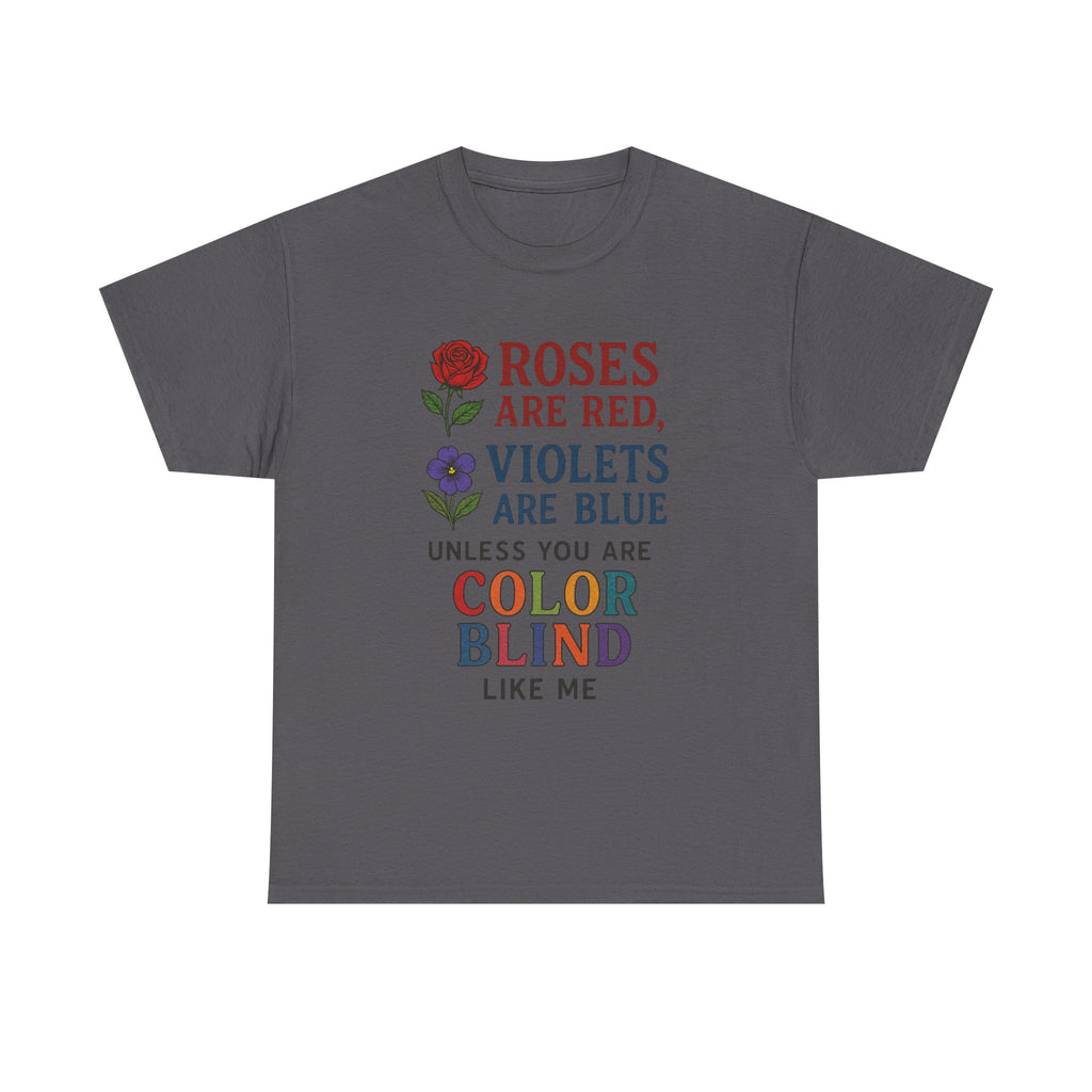 Color Blind T-Shirt: Funny Sarcastic Poem Graphic Tee
