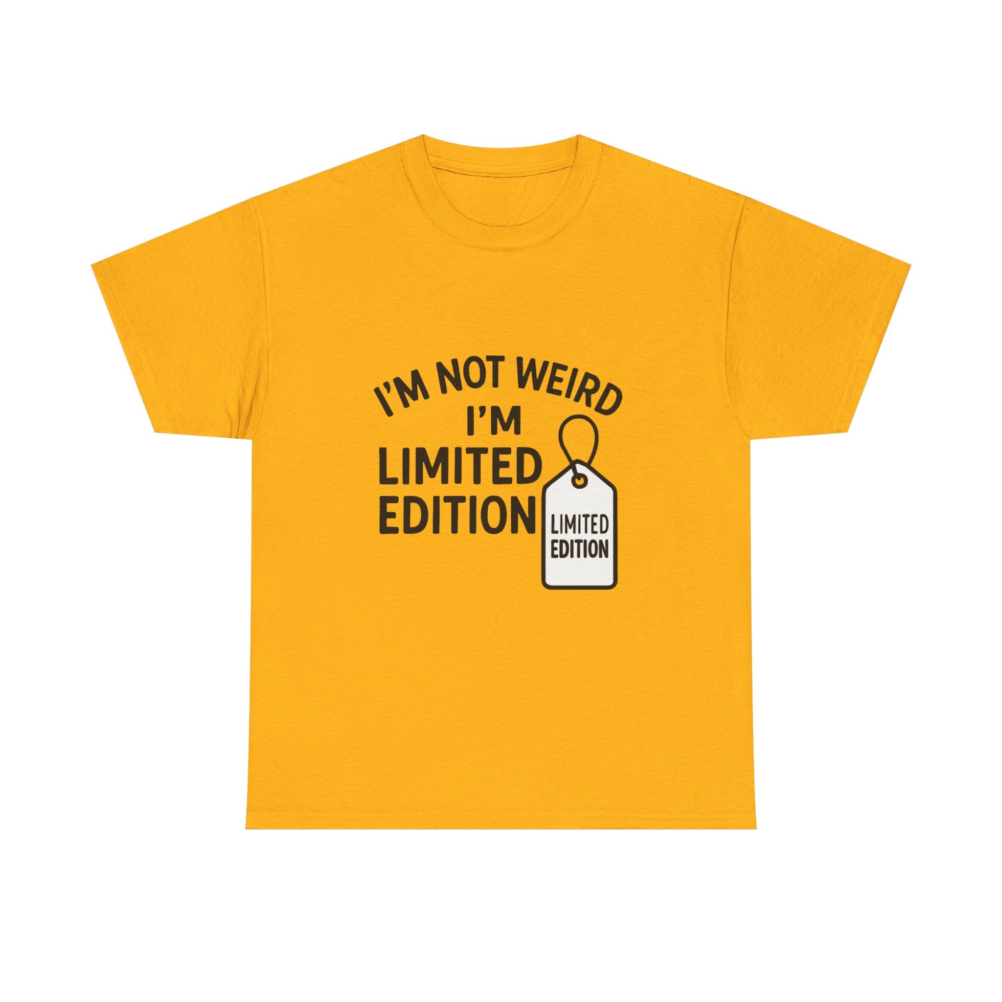 Limited Edition T-Shirt: "I'm Not Weird, I'm Limited Edition" Funny Graphic Tee