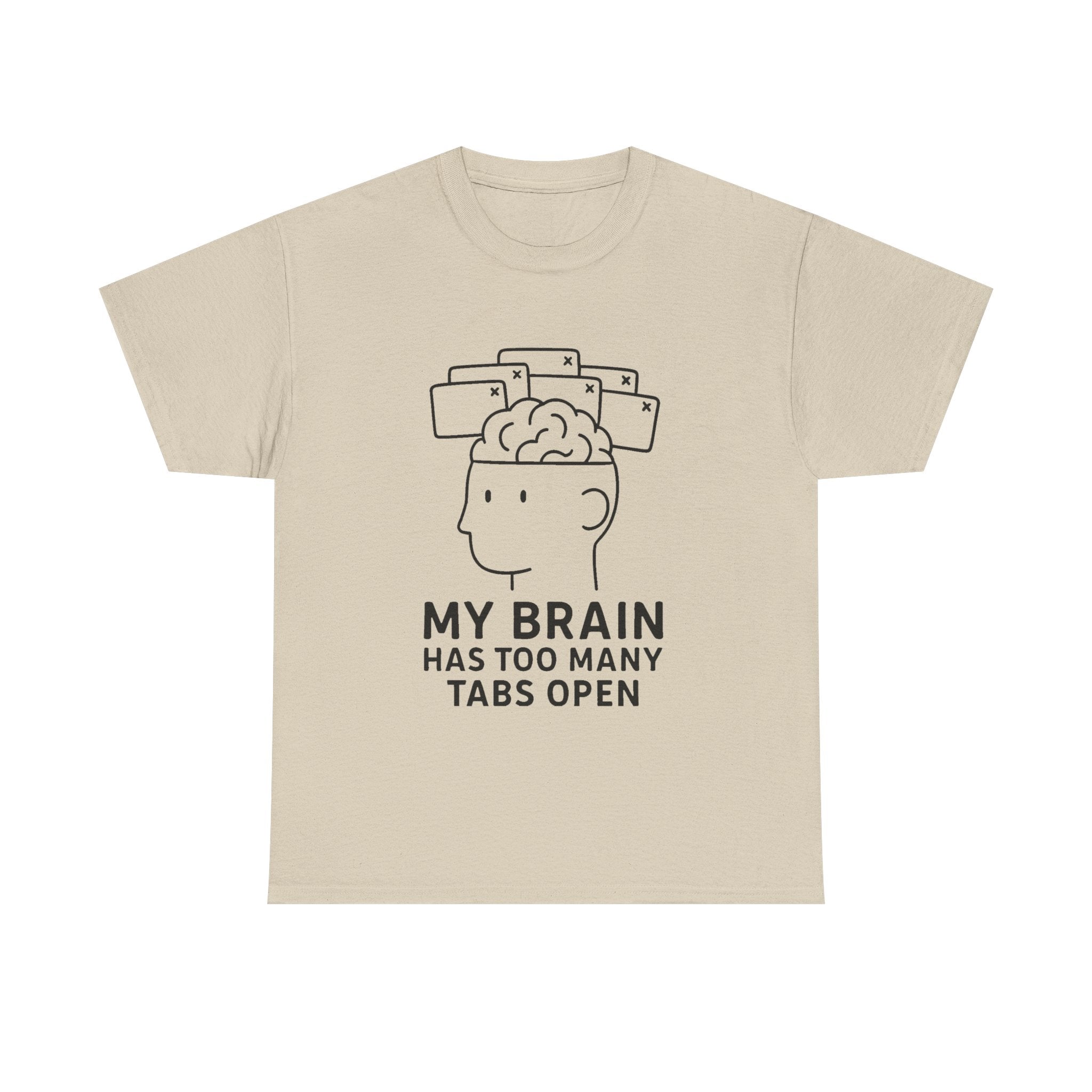 “My Brain Has Too Many Tabs Open” Funny Overthinking T-Shirt – Relatable Tech Humor Tee for Men & Women