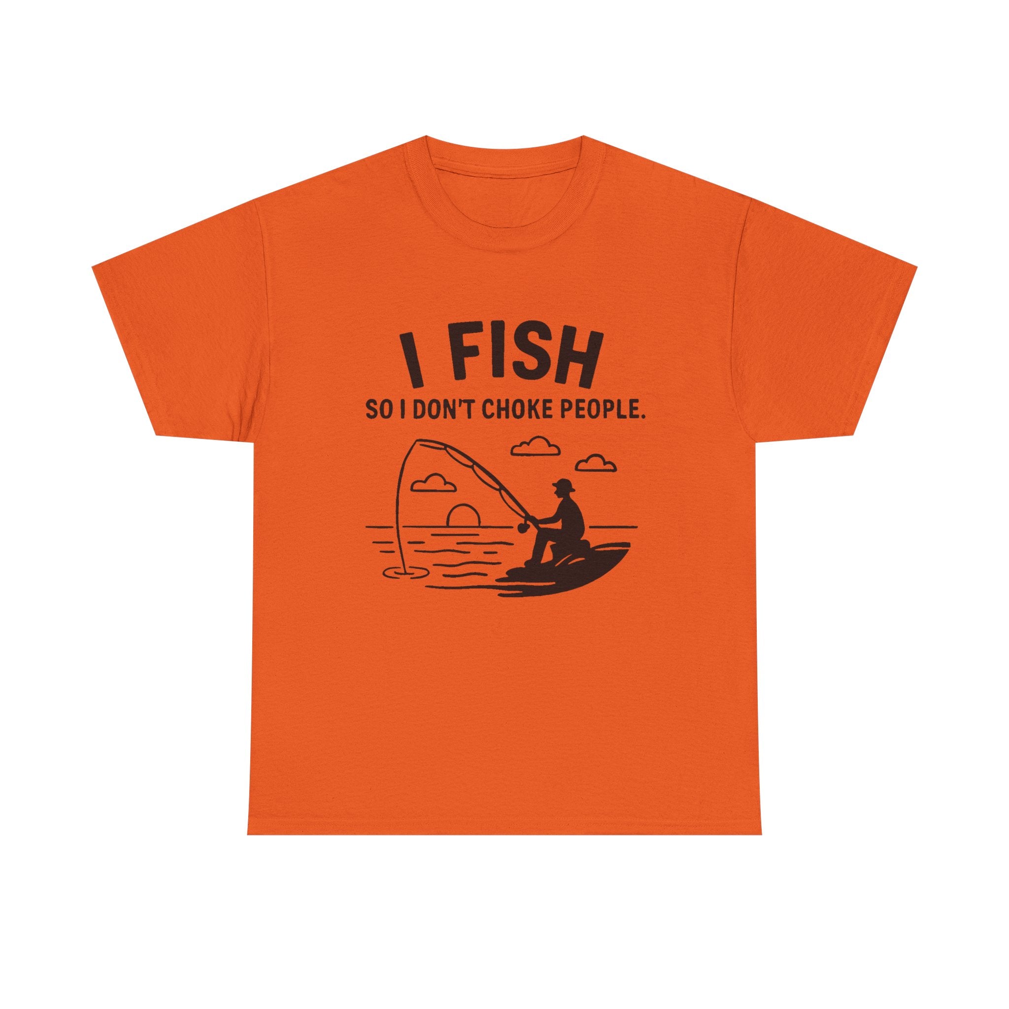 “I Fish So I Don’t Choke People” Funny Fishing T-Shirt – Sarcastic Angler Humor Tee for Fishermen & Outdoors Lovers