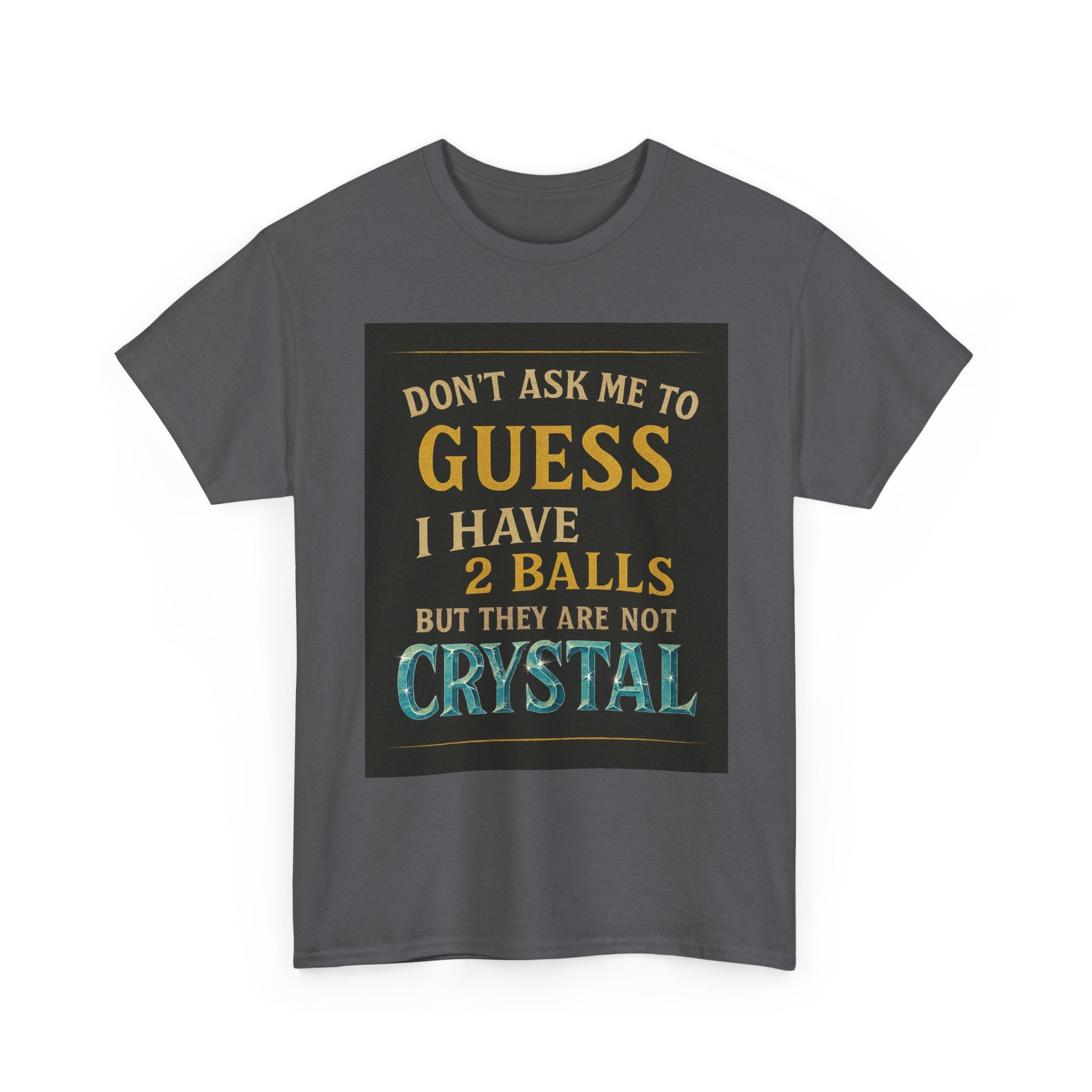 Funny T-Shirt - Guessing - Crystal Ball