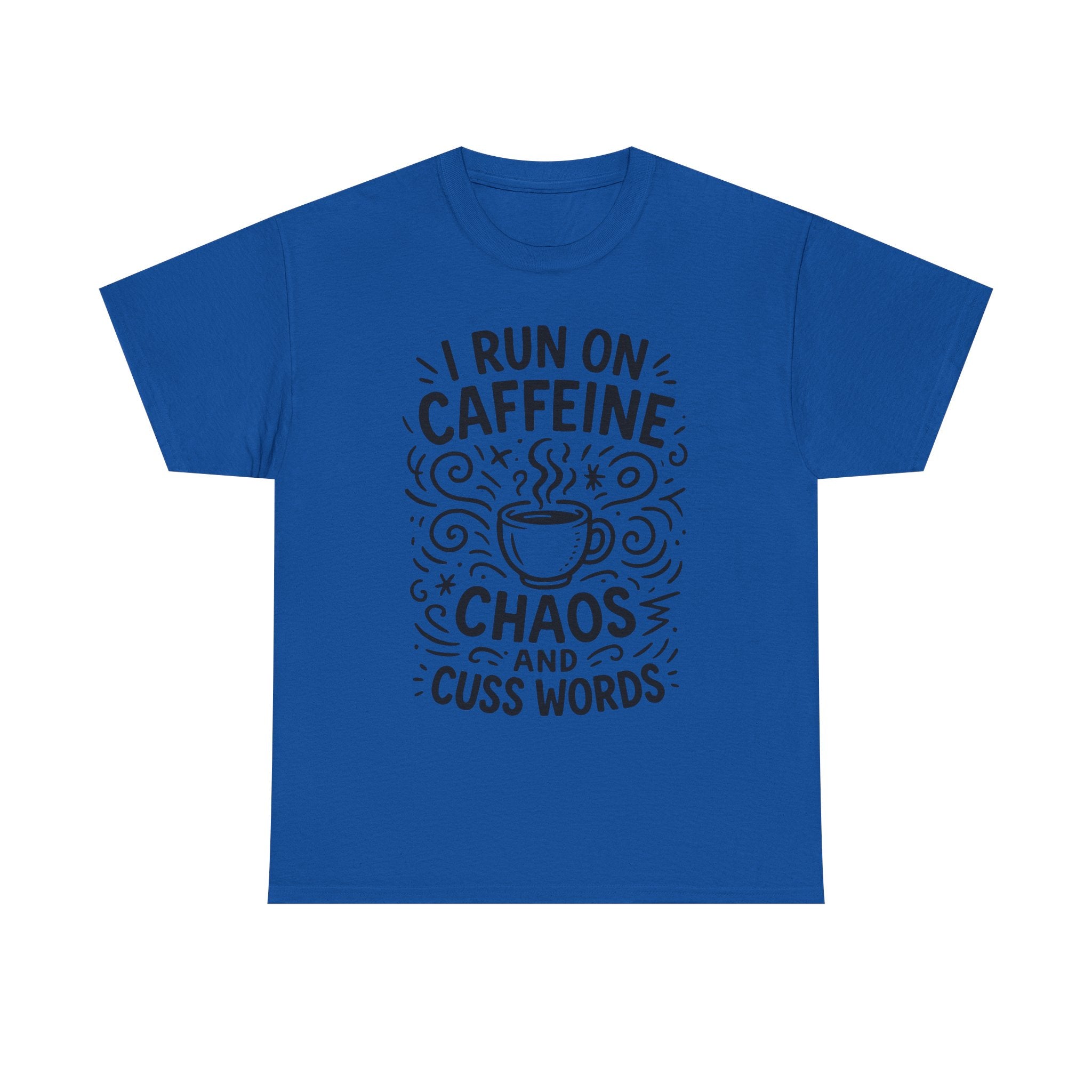 “I Run on Caffeine, Chaos, and Cuss Words” Funny Coffee T-Shirt – Sarcastic Humor Tee for Moms, Teachers & Coffee Lovers