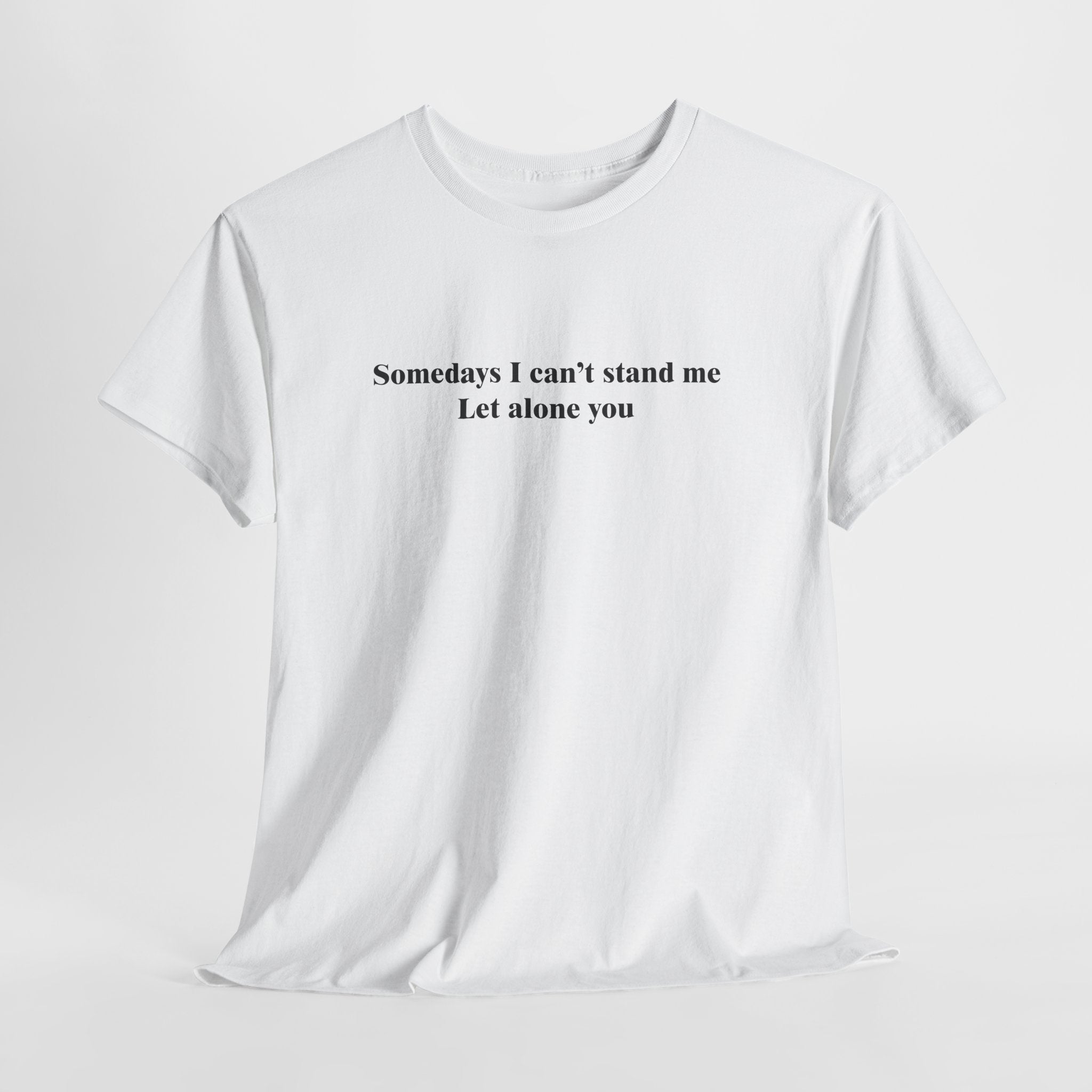 Can't Stand Me T-Shirt | Funny Sarcastic Quote Tee | Introvert Humor Shirt | Anti-Social Gift | Gildan 5000