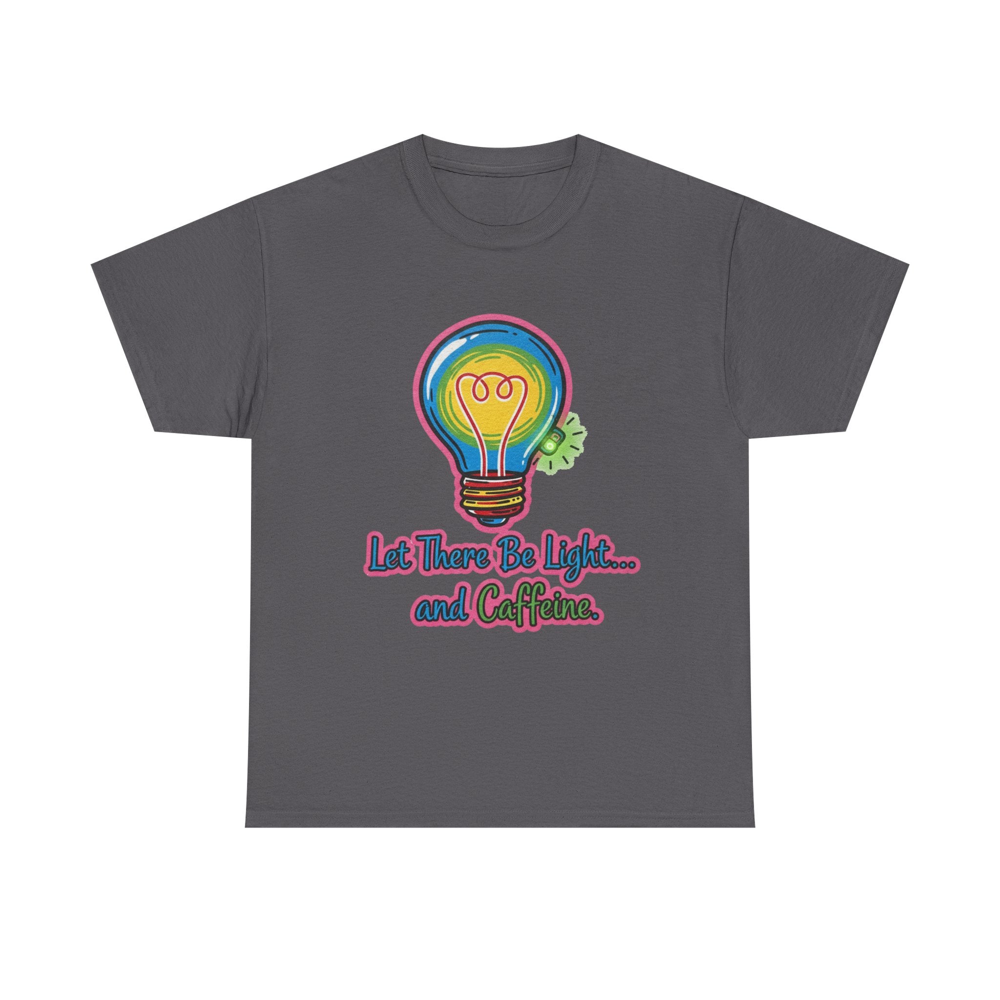 Funny Coffee T-Shirt: "Let There Be Light... and Caffeine" Graphic Tee