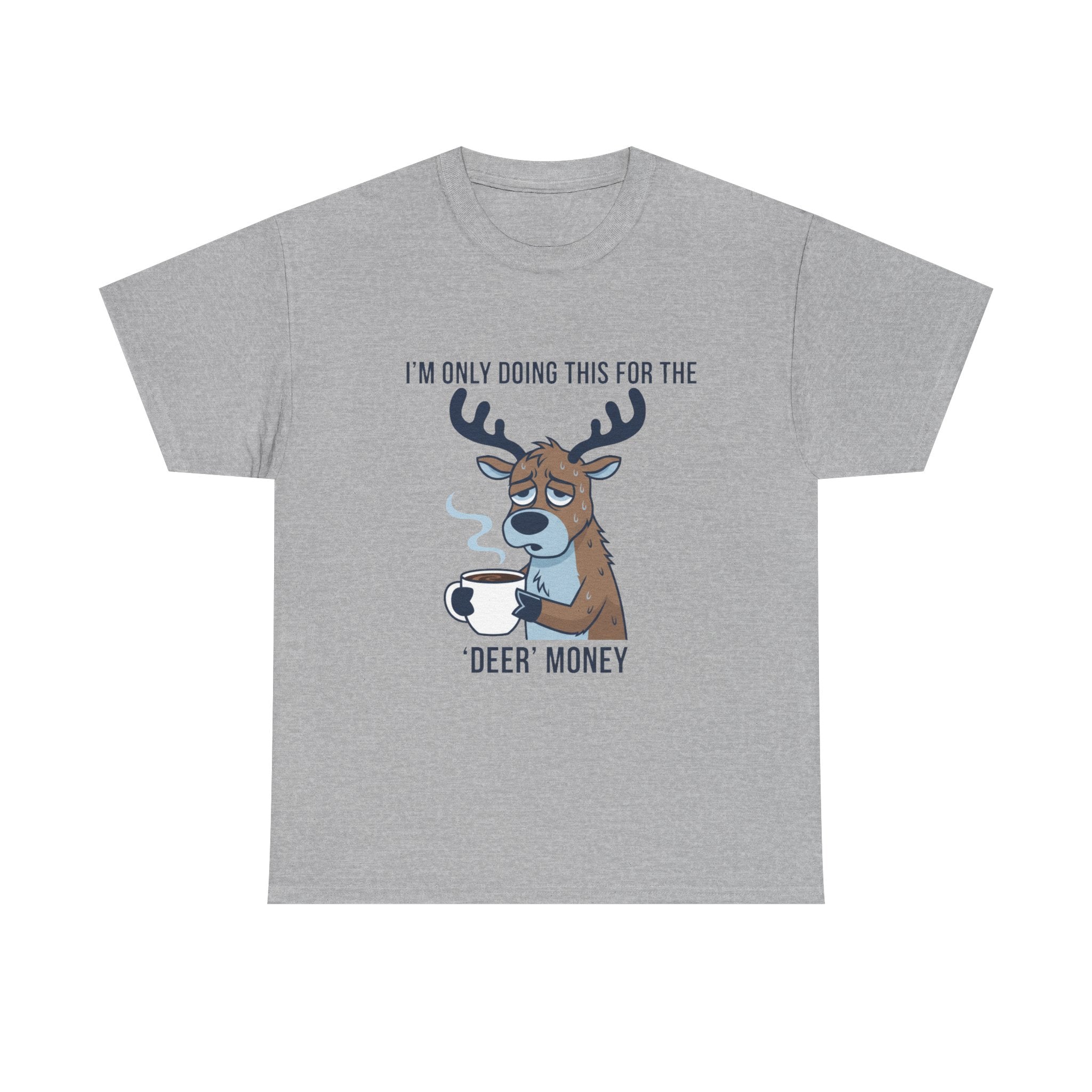 Funny Christmas “I’m Only Doing This for the Deer Money” T-Shirt – Hilarious Coffee & Reindeer Pun Tee