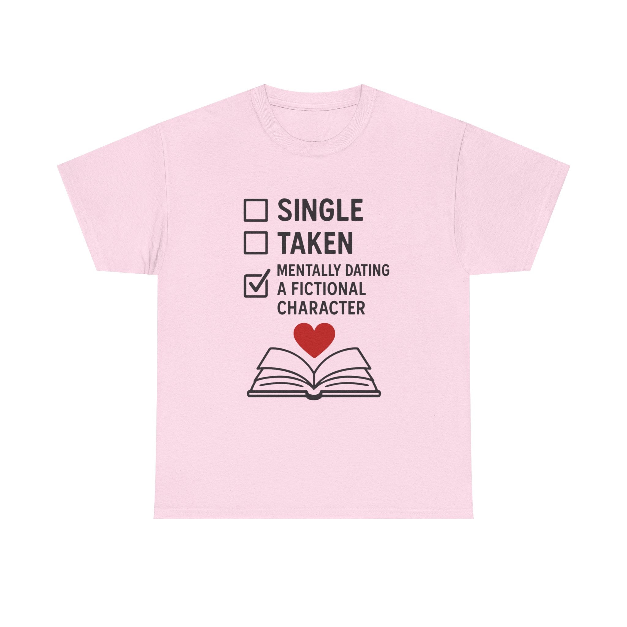 Book Lover T-Shirt: "Mentally Dating a Fictional Character" Funny Graphic Tee