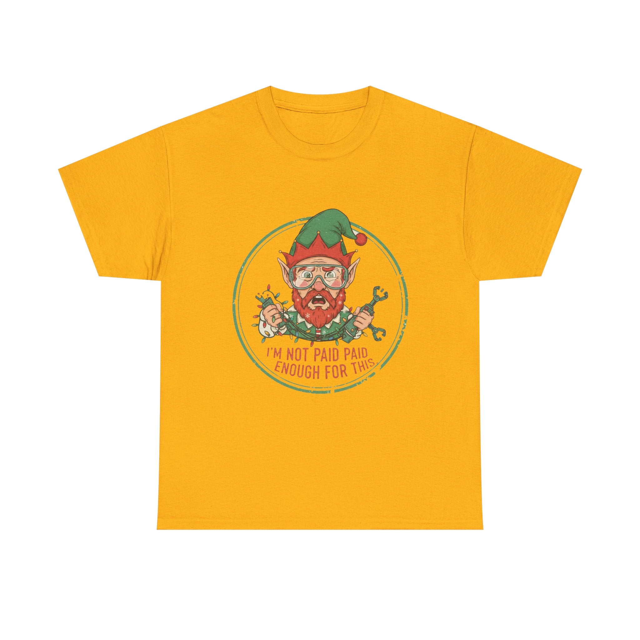 Funny Christmas T-Shirt: "Not Paid Enough" Elf Graphic Tee