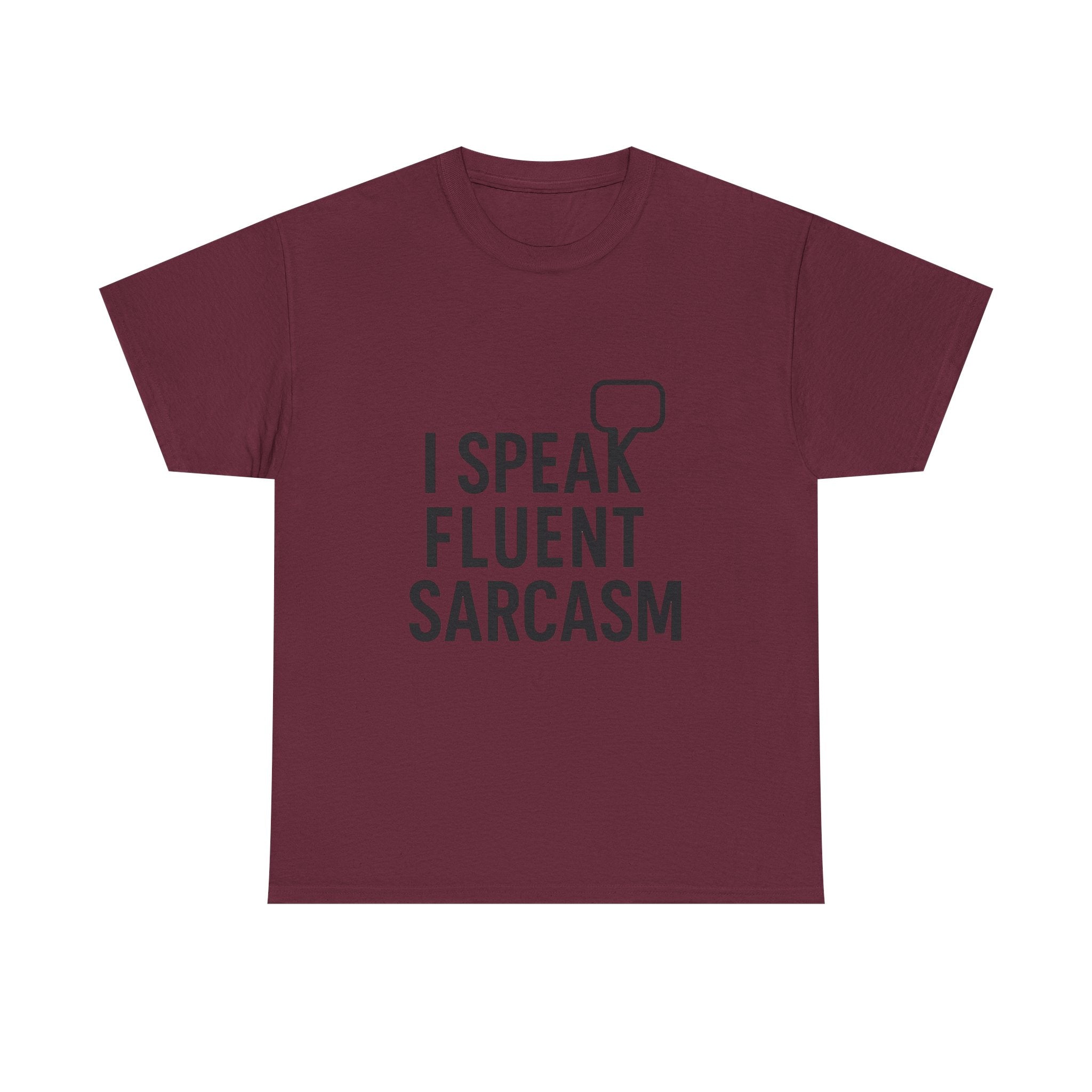Fluent Sarcasm T-Shirt: Witty Statement Graphic Tee