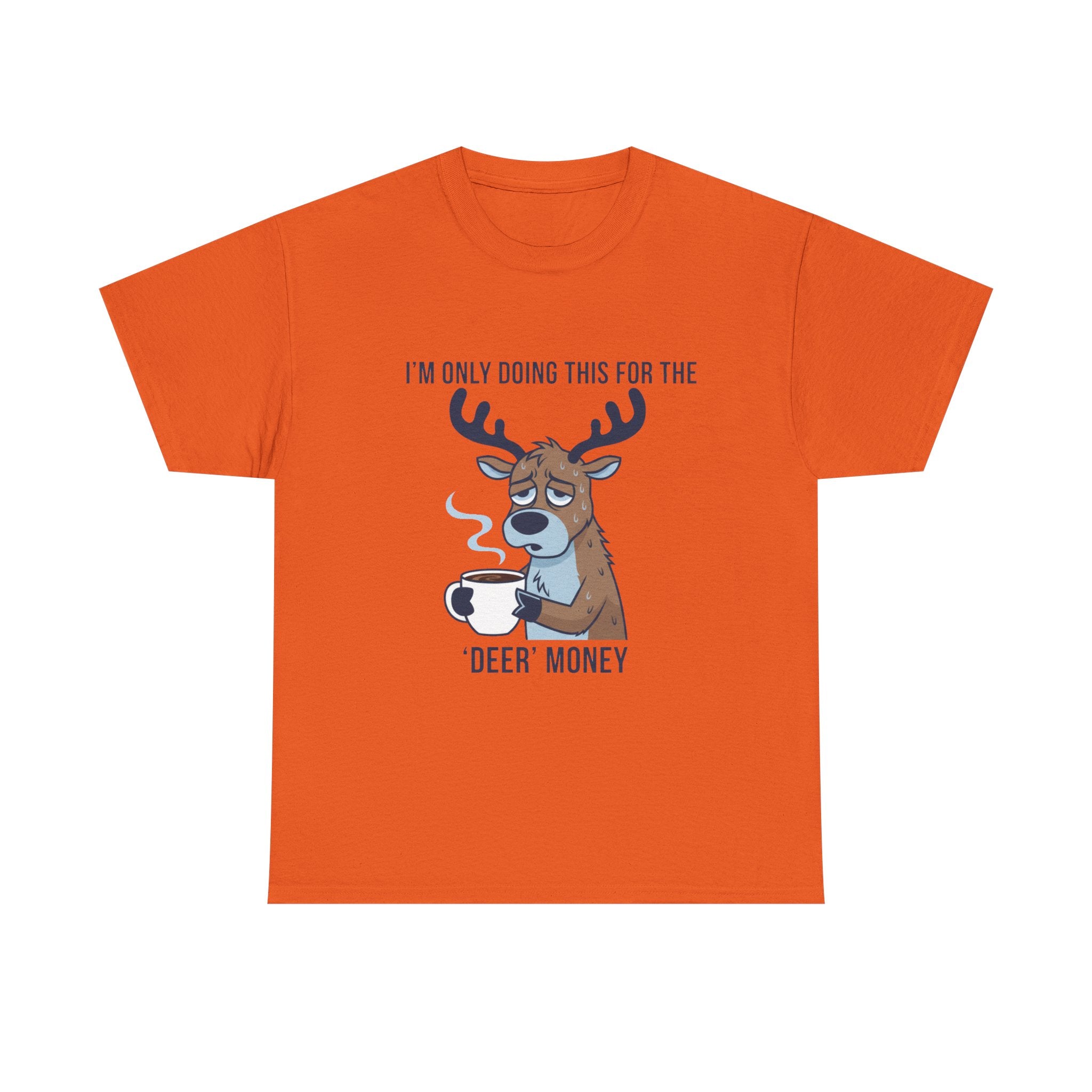 Funny Christmas “I’m Only Doing This for the Deer Money” T-Shirt – Hilarious Coffee & Reindeer Pun Tee