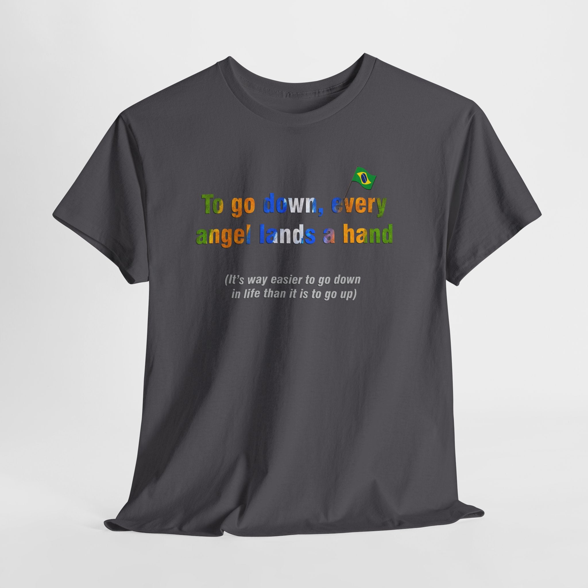 Angel's Hand Tee: Para Baixo Todo Santo Ajuda | Brazilian Proverb T-Shirt
