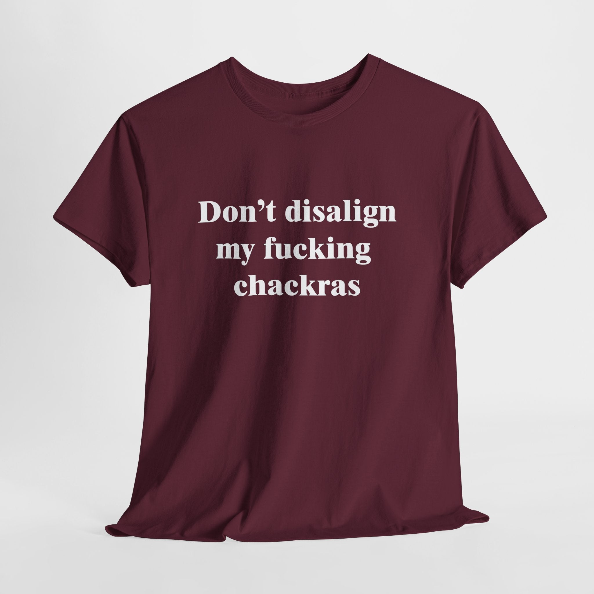 Don't Disalign My F***ing Chackras T-Shirt | Funny Spiritual Humor Tee | Sarcastic Yoga Gift | Gildan 5000