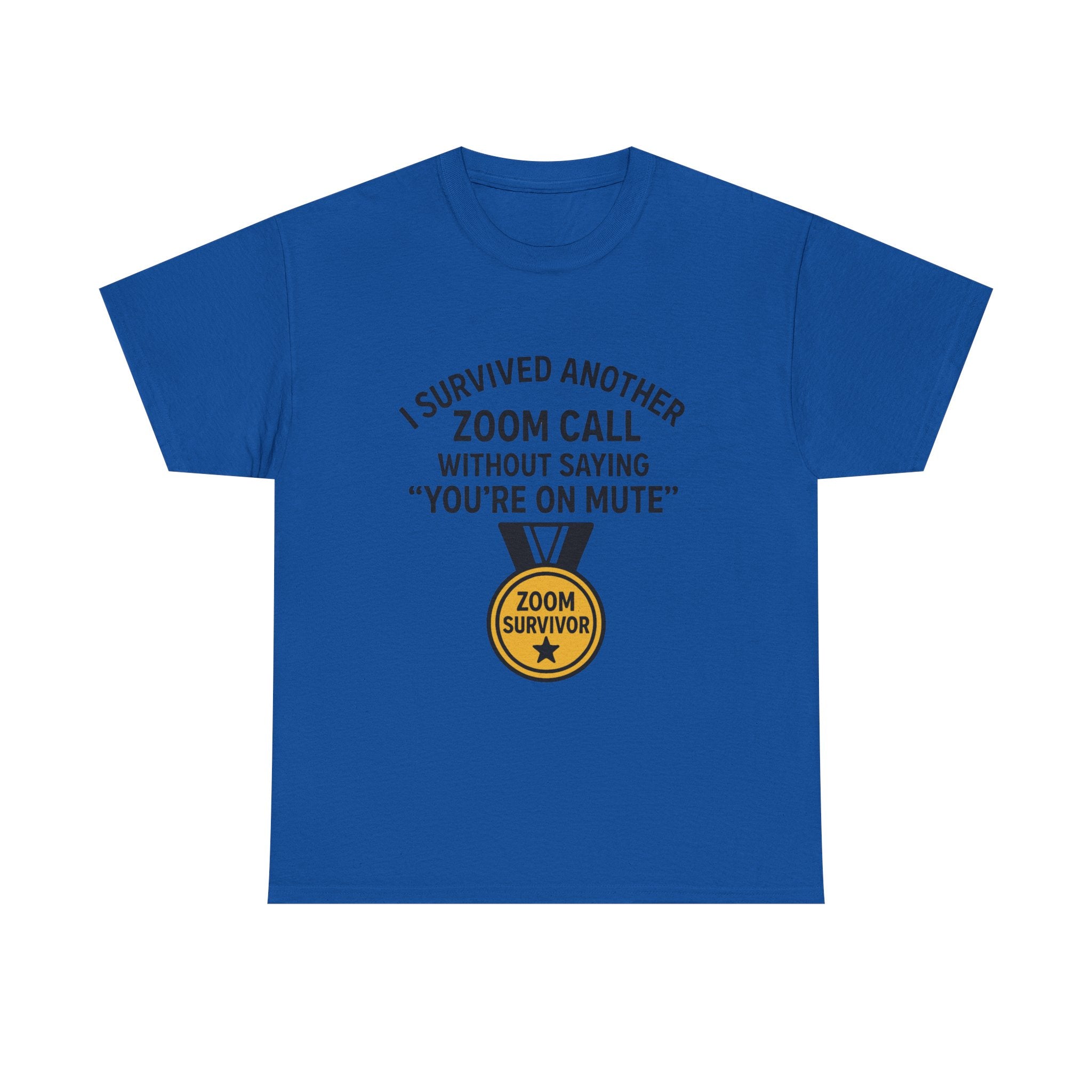 “I Survived Another Zoom Call” Funny Work from Home T-Shirt – “You’re on Mute” Joke Tee for Remote Workers